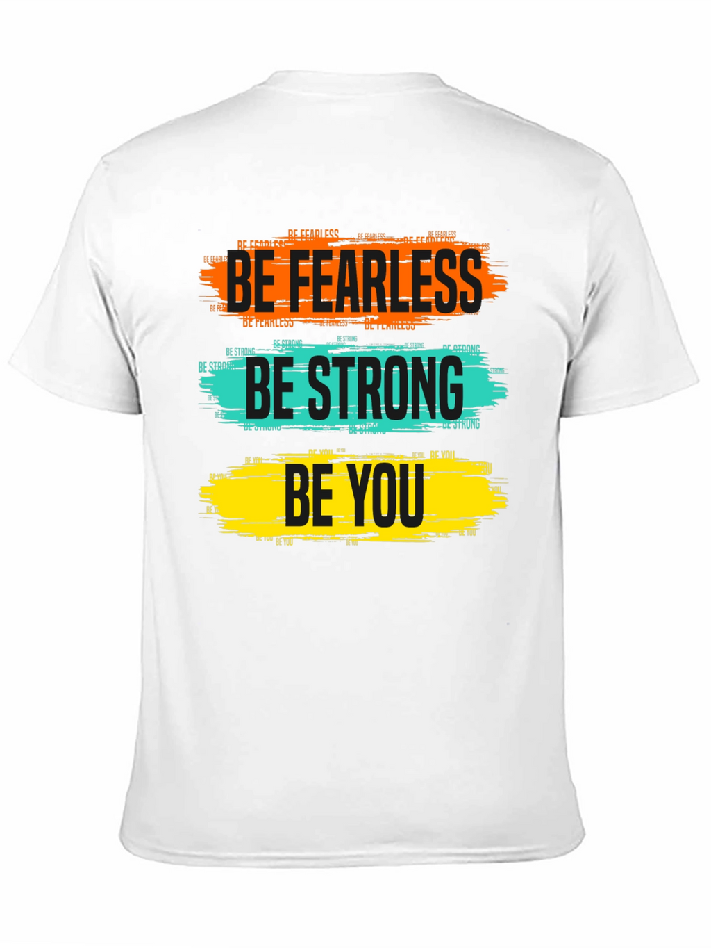 Inspirational Graphic Tee: Be Fearless Strong You