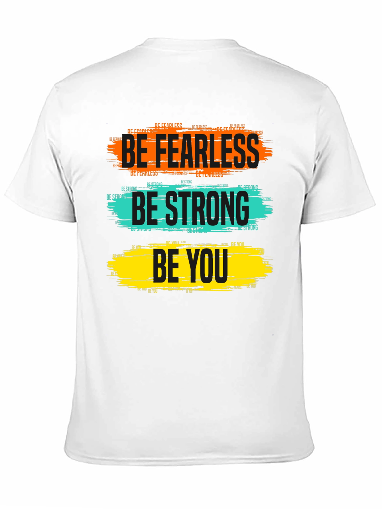 Inspirational Graphic Tee: Be Fearless Strong You