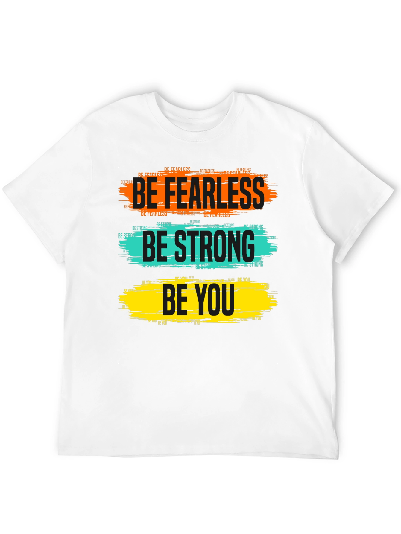 Inspirational Graphic Tee: Be Fearless Strong You