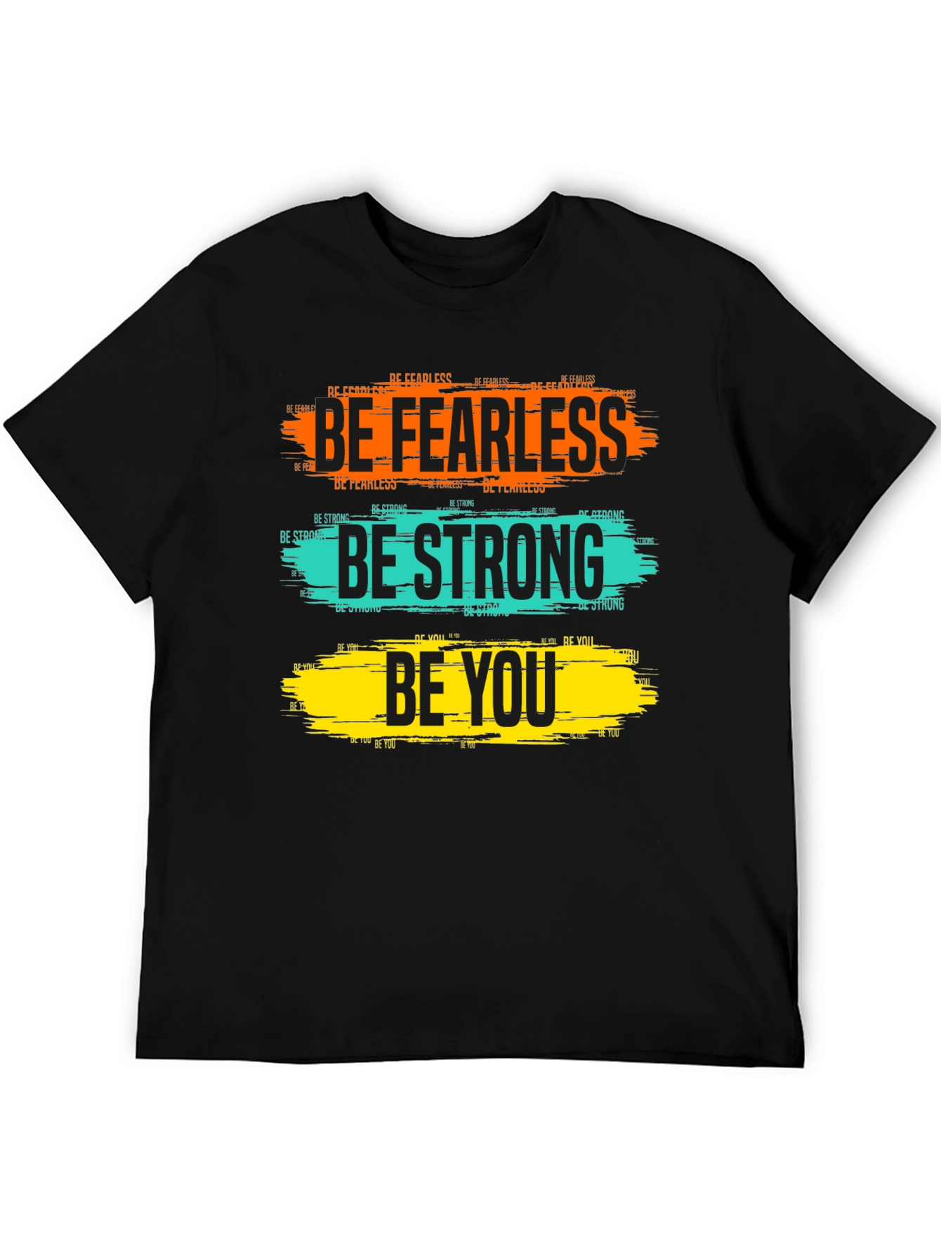 Inspirational Graphic Tee: Be Fearless Strong You