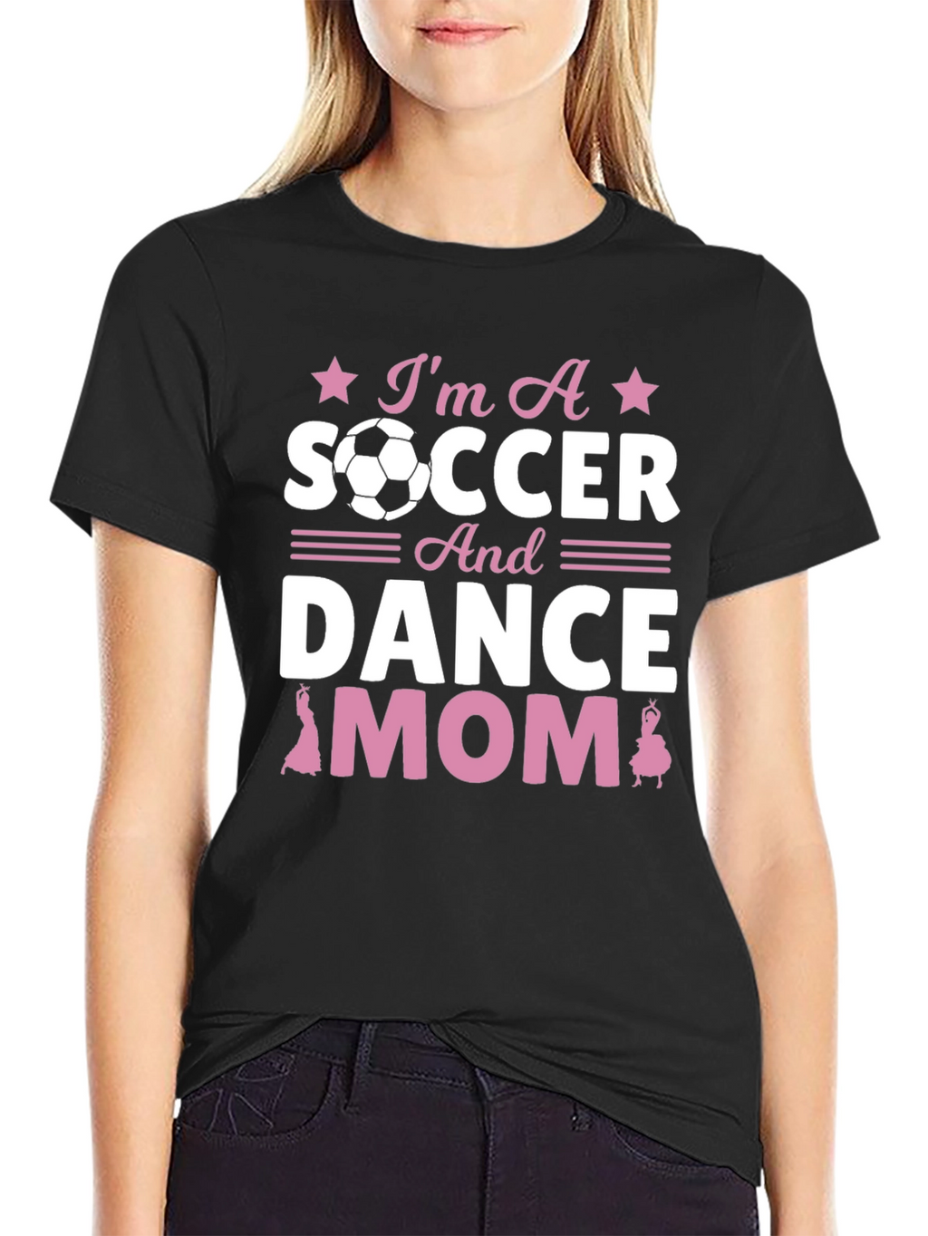 Im A Soccer And Dance Mom T-Shirt