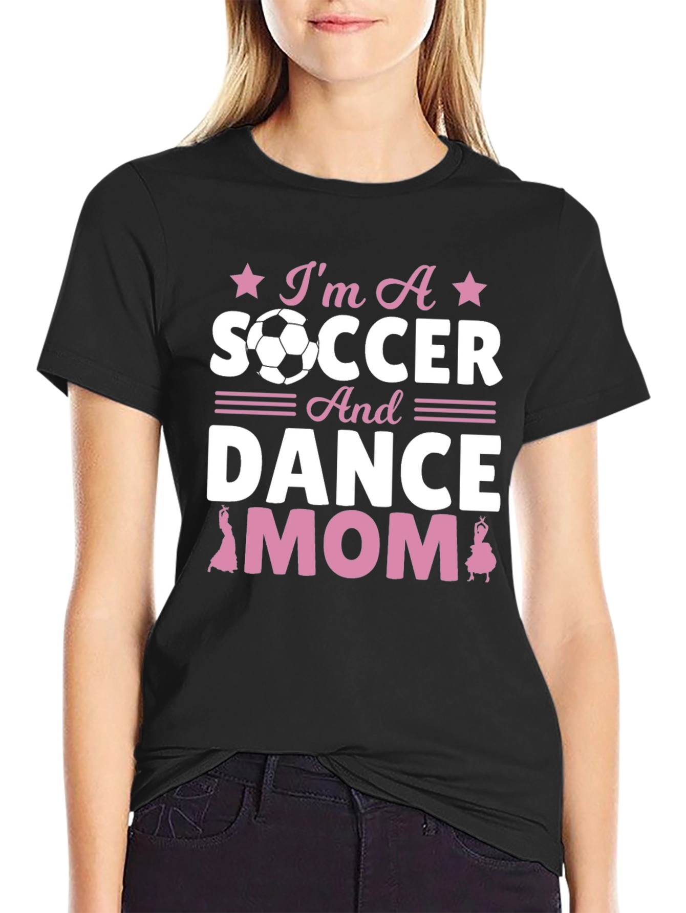 Im A Soccer And Dance Mom T-Shirt