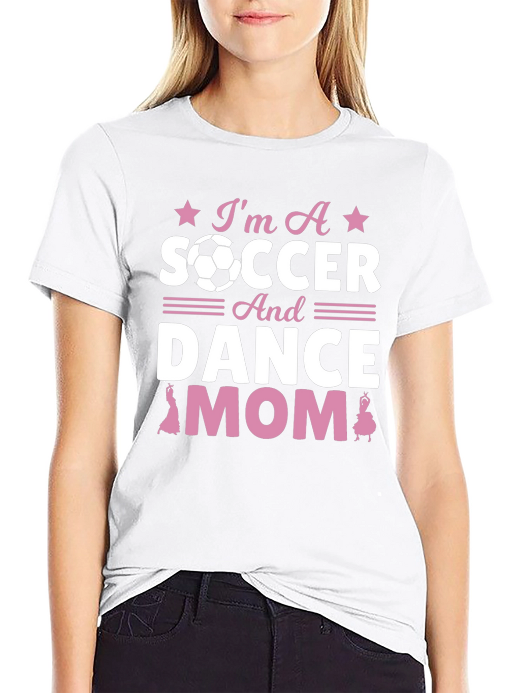 Im A Soccer And Dance Mom T-Shirt