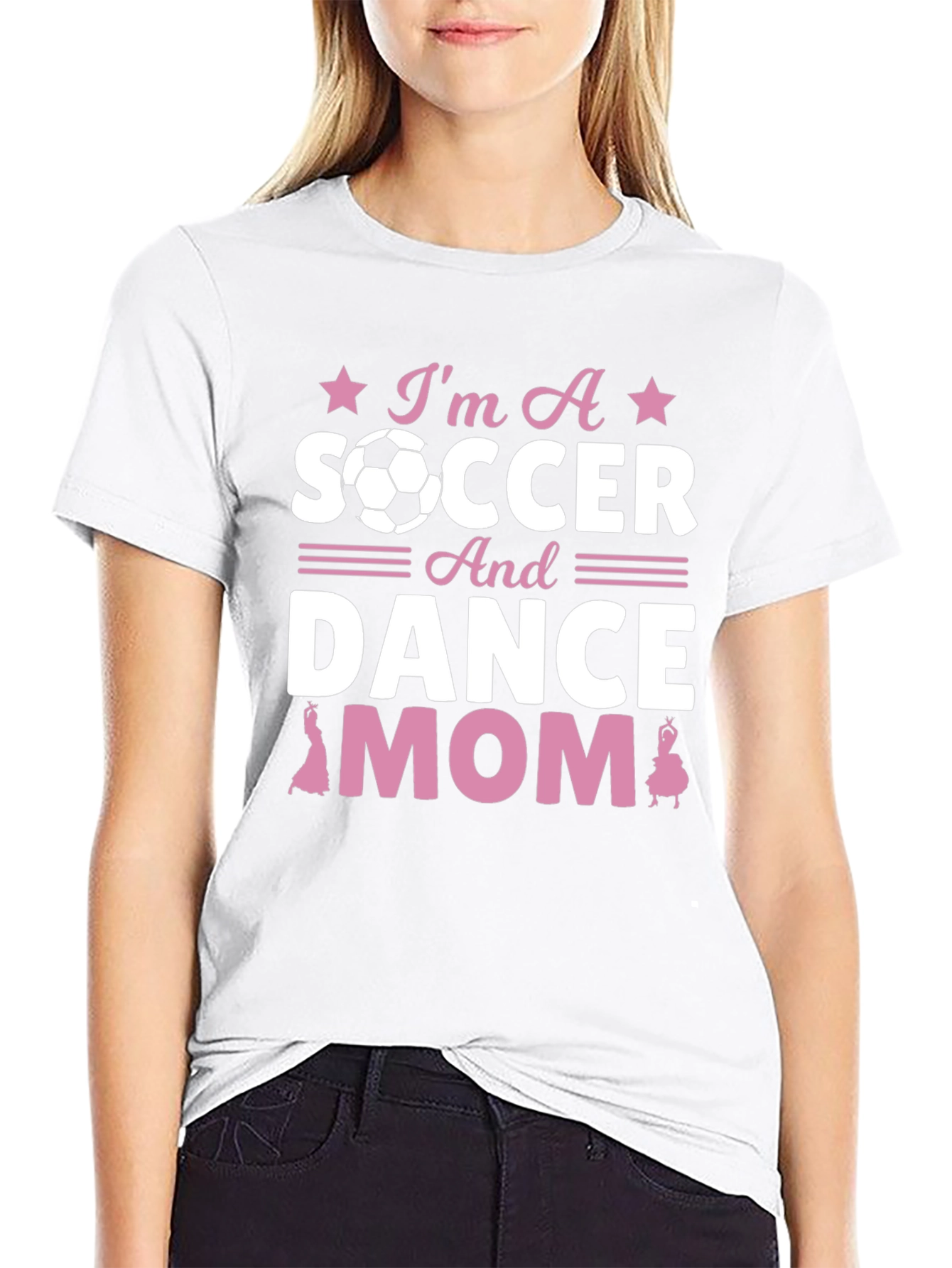 Im A Soccer And Dance Mom T-Shirt