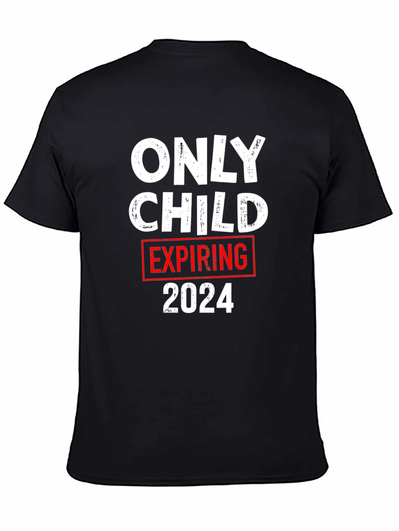 Only Child Expiring 2024 T-Shirt - Humorous Expecting Parent Tee