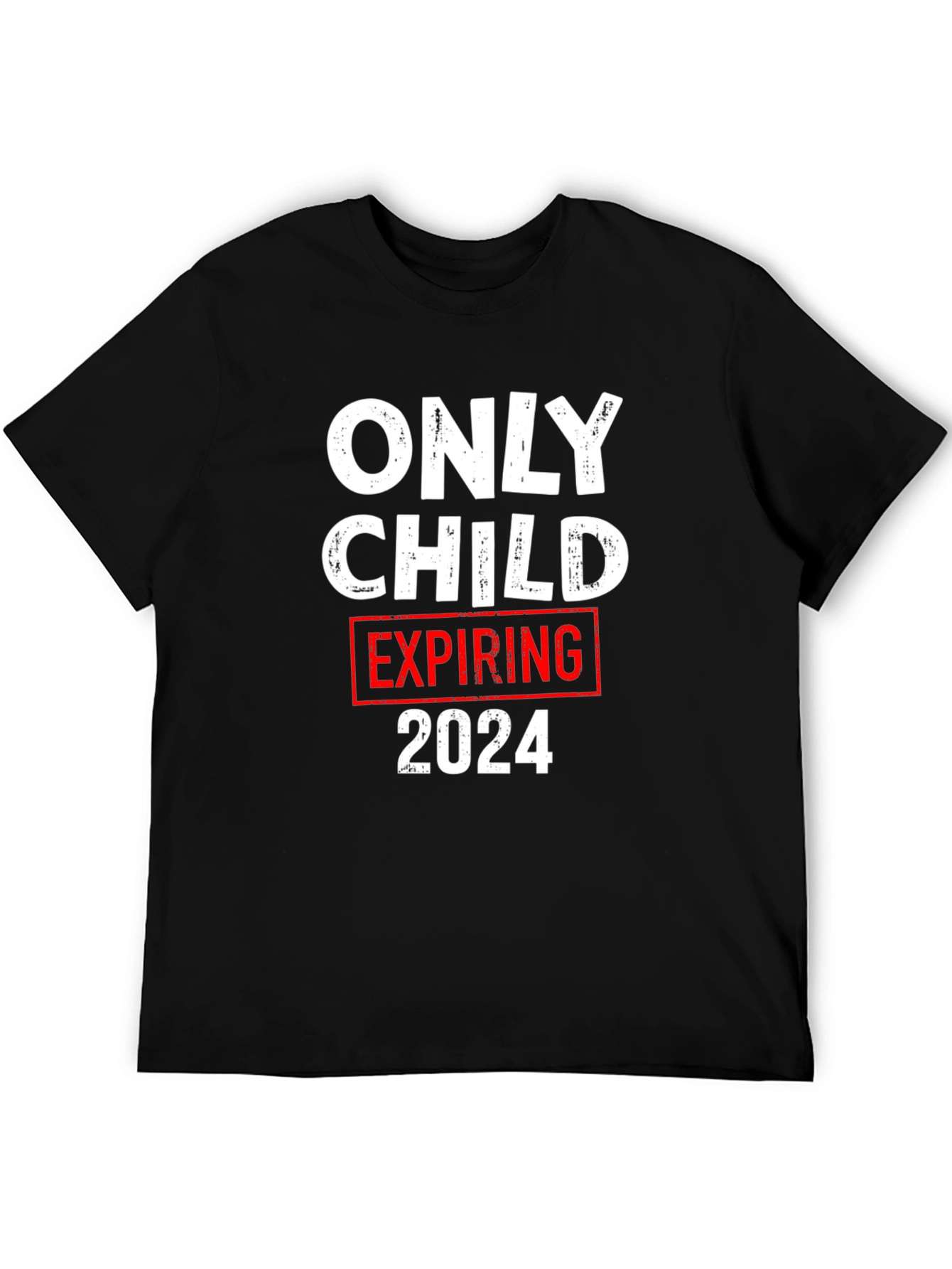 Only Child Expiring 2024 T-Shirt - Humorous Expecting Parent Tee