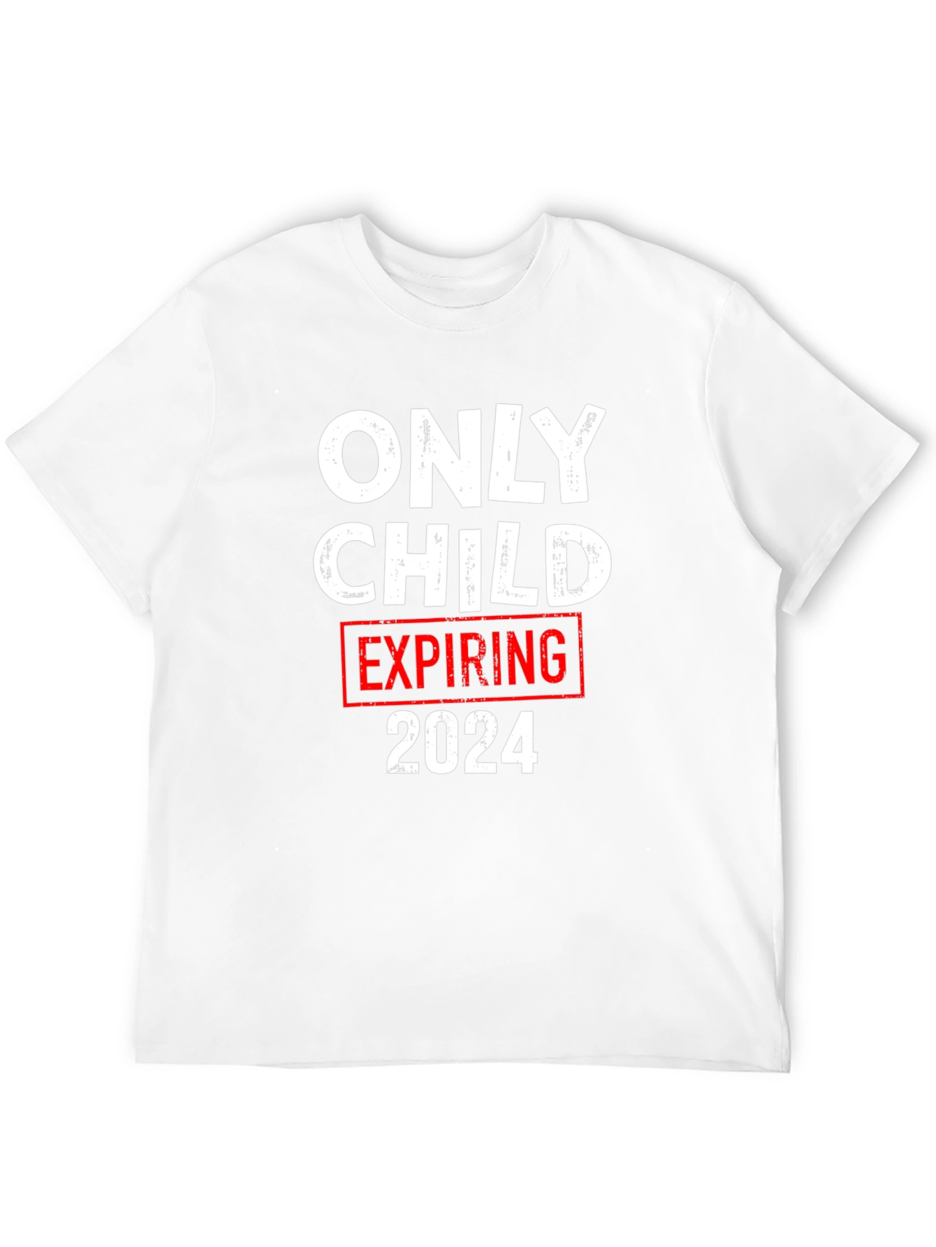 Only Child Expiring 2024 T-Shirt - Humorous Expecting Parent Tee