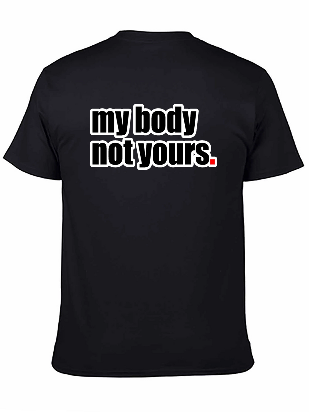 My Body Not Yours Graphic Tee