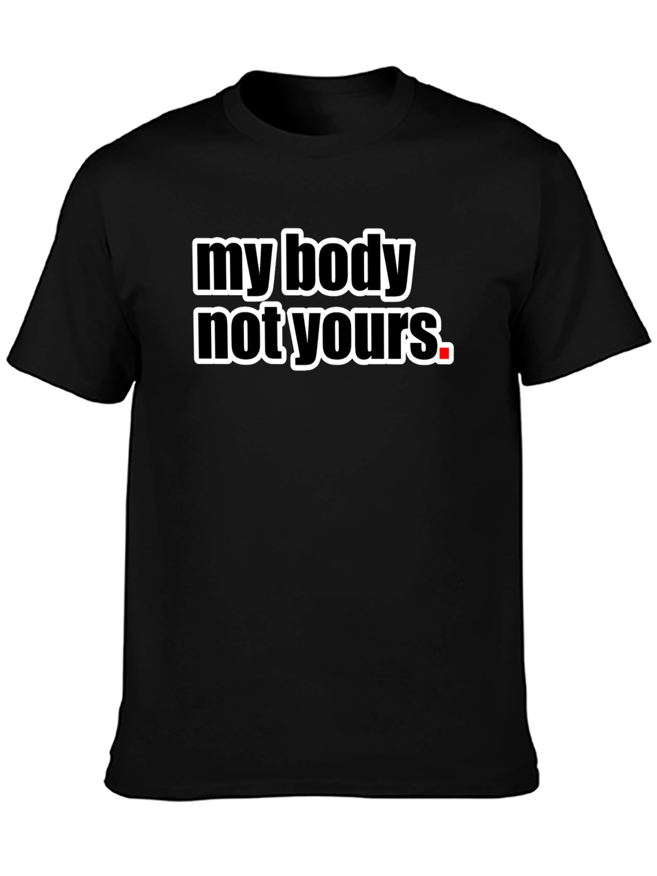My Body Not Yours Graphic Tee