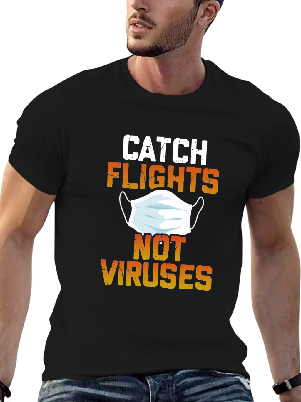Catch Flights Not Viruses Graphic Tee