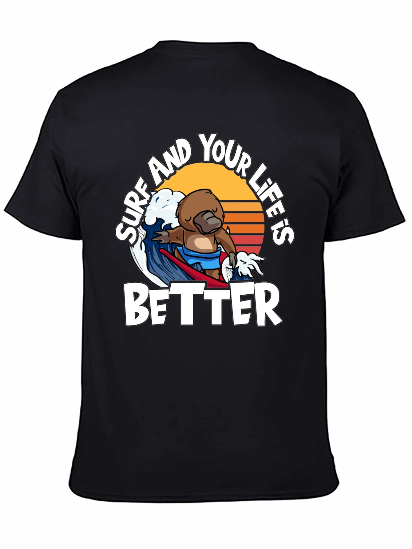 Surf and Your Lifes Better T-Shirt