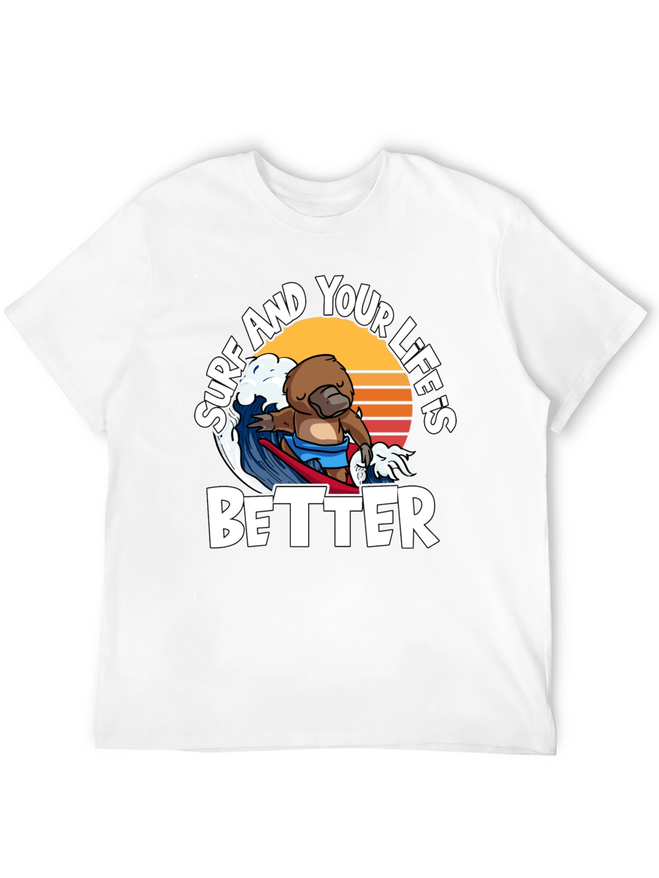 Surf and Your Lifes Better T-Shirt