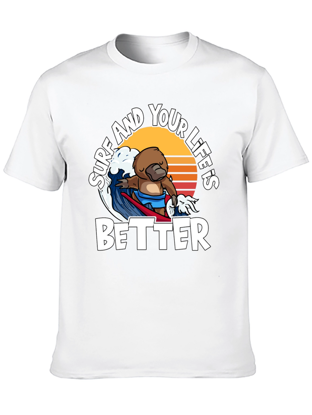Surf and Your Lifes Better T-Shirt