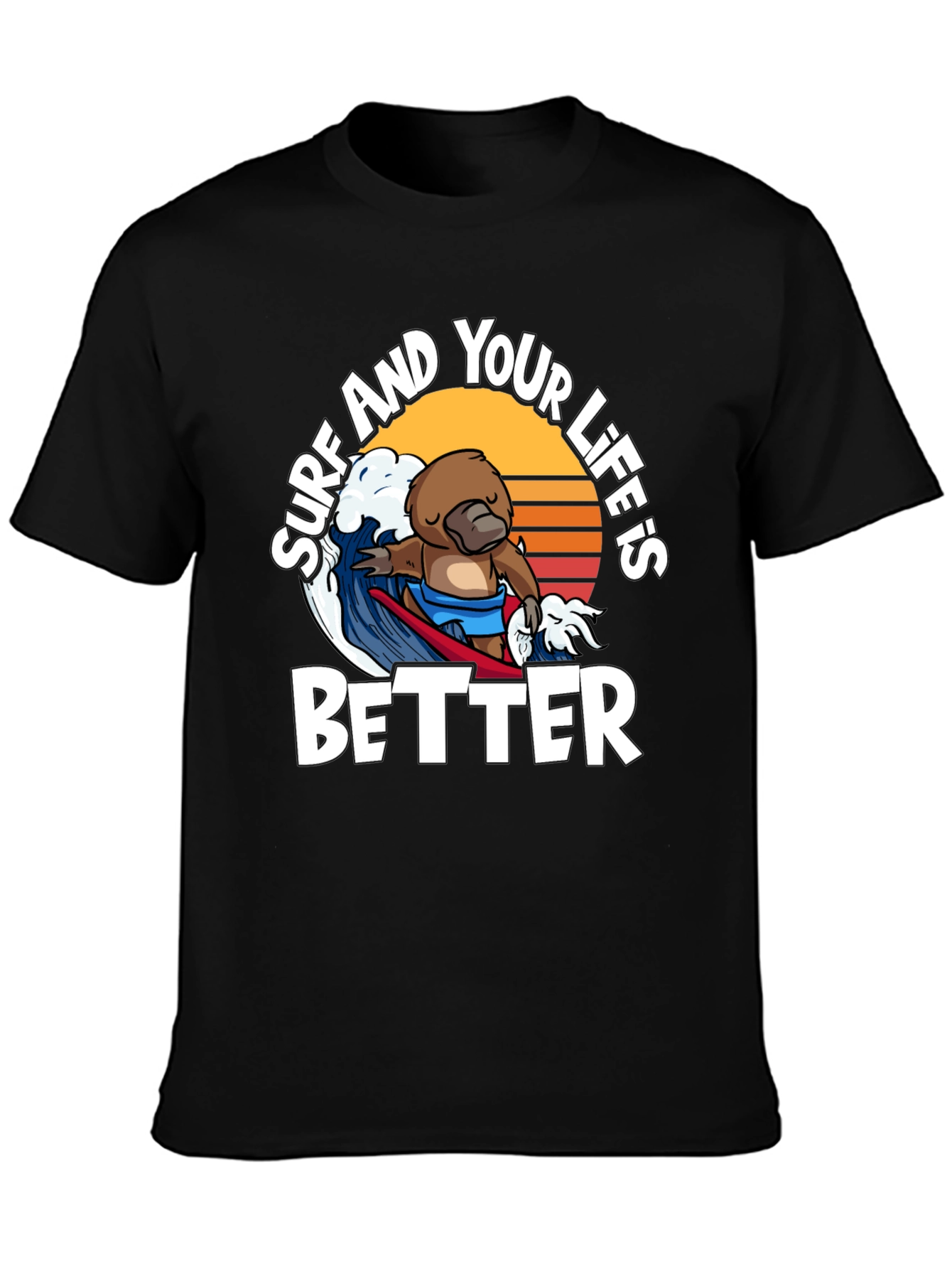 Surf and Your Lifes Better T-Shirt