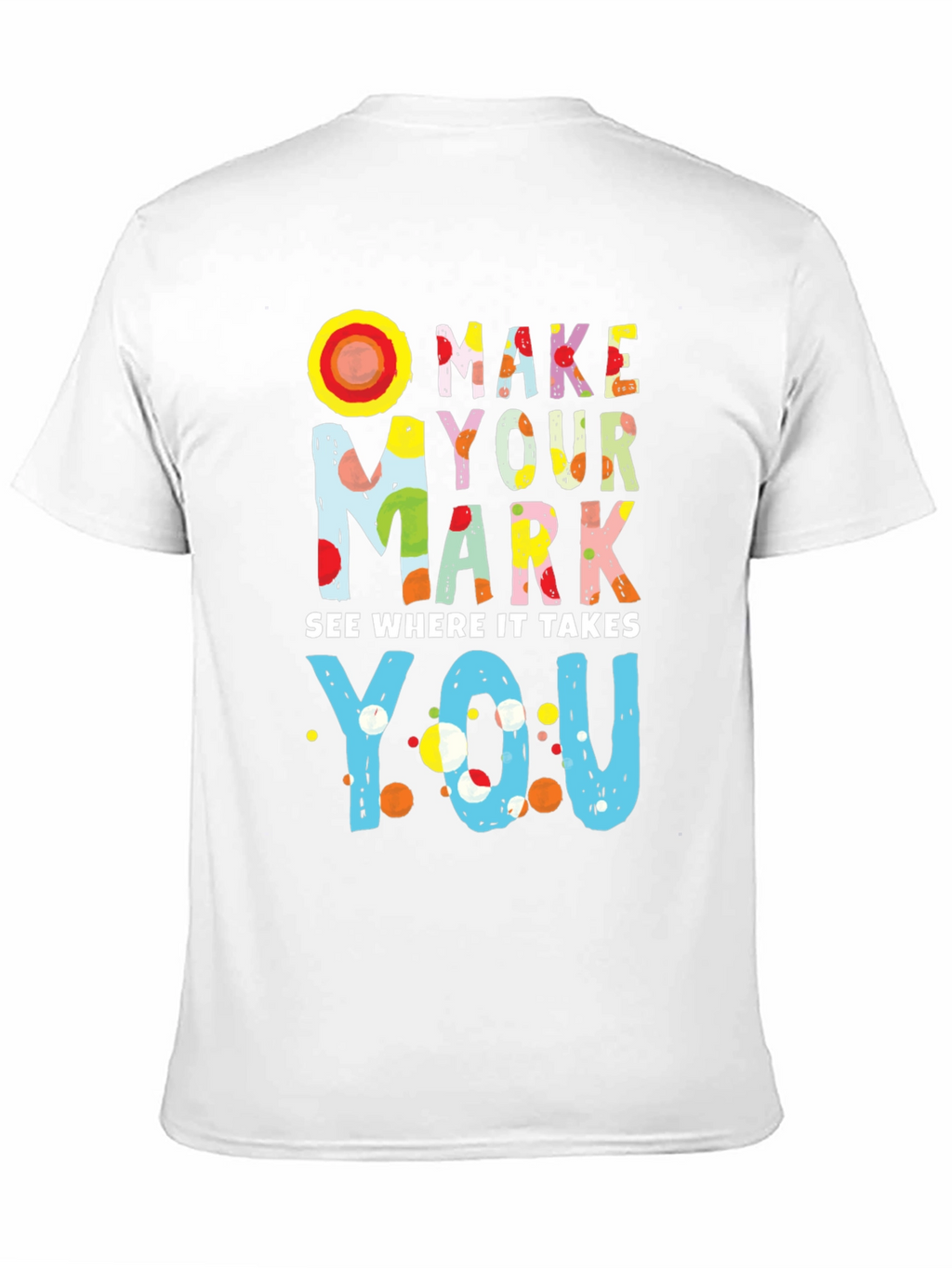 Make Your Mark Graphic T-Shirt