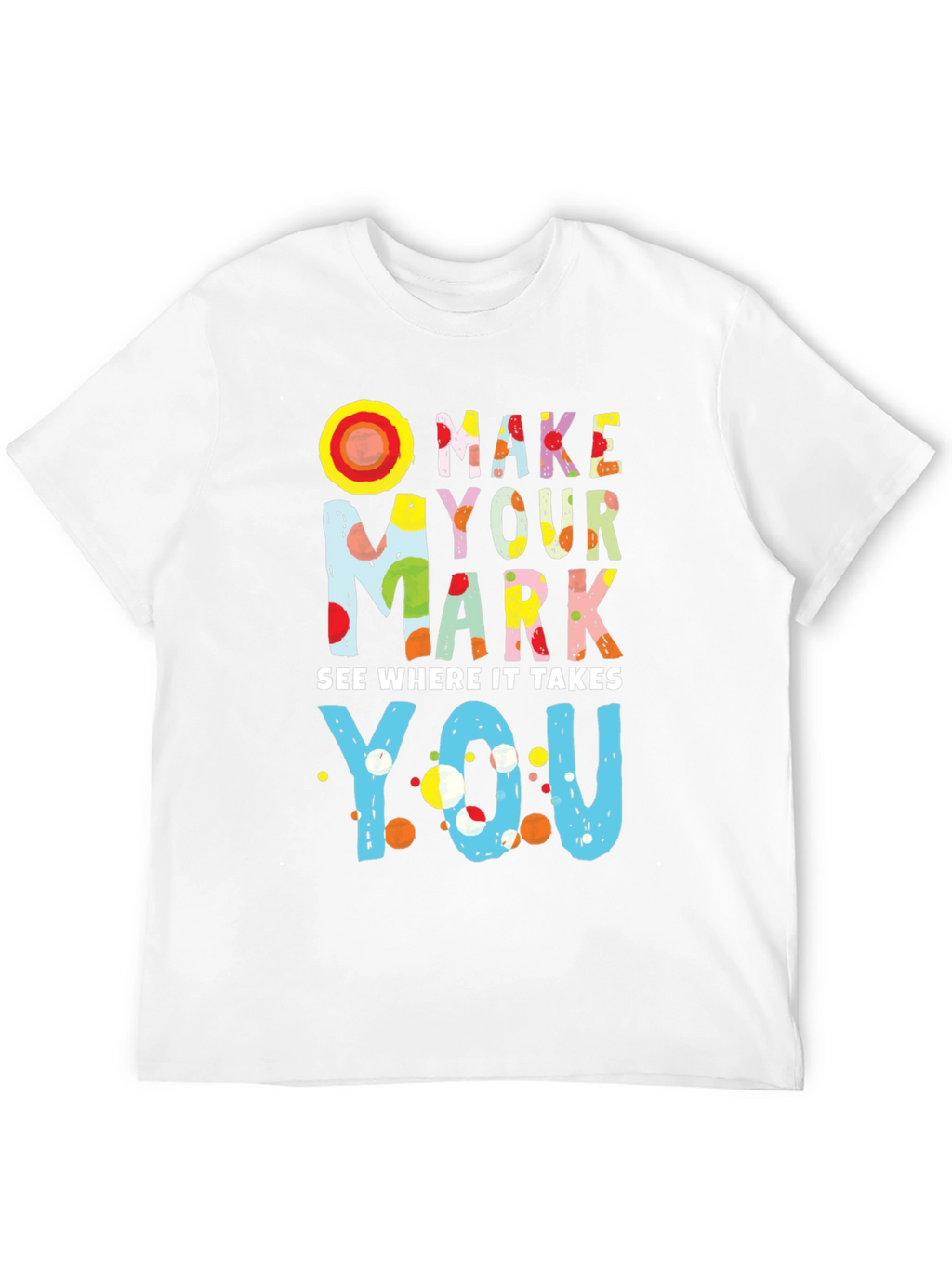 Make Your Mark Graphic T-Shirt
