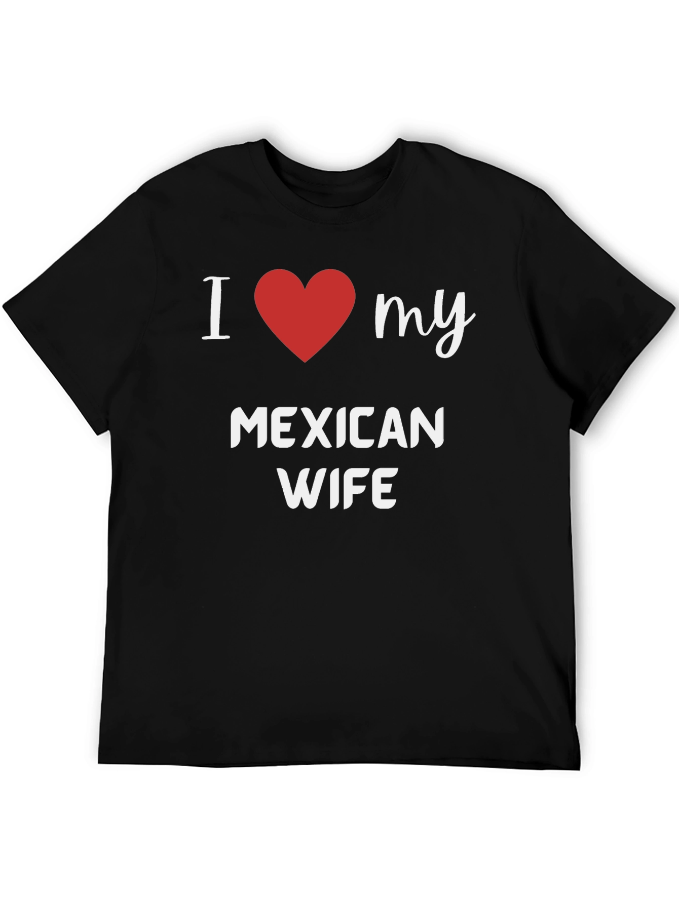 I Heart My Mexican Wife T-Shirt
