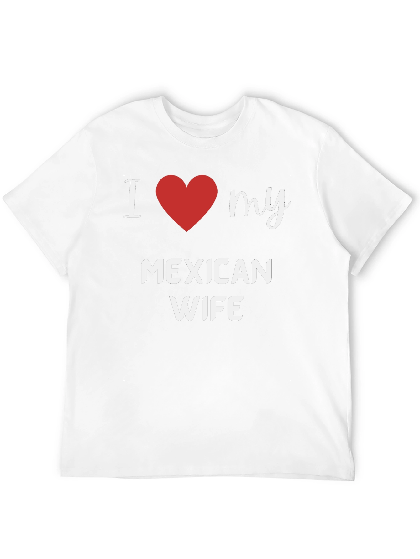 I Heart My Mexican Wife T-Shirt
