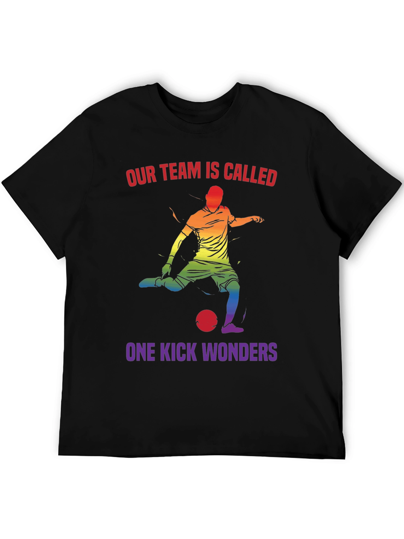 Our Team is Called One Kick Wonders T-Shirt