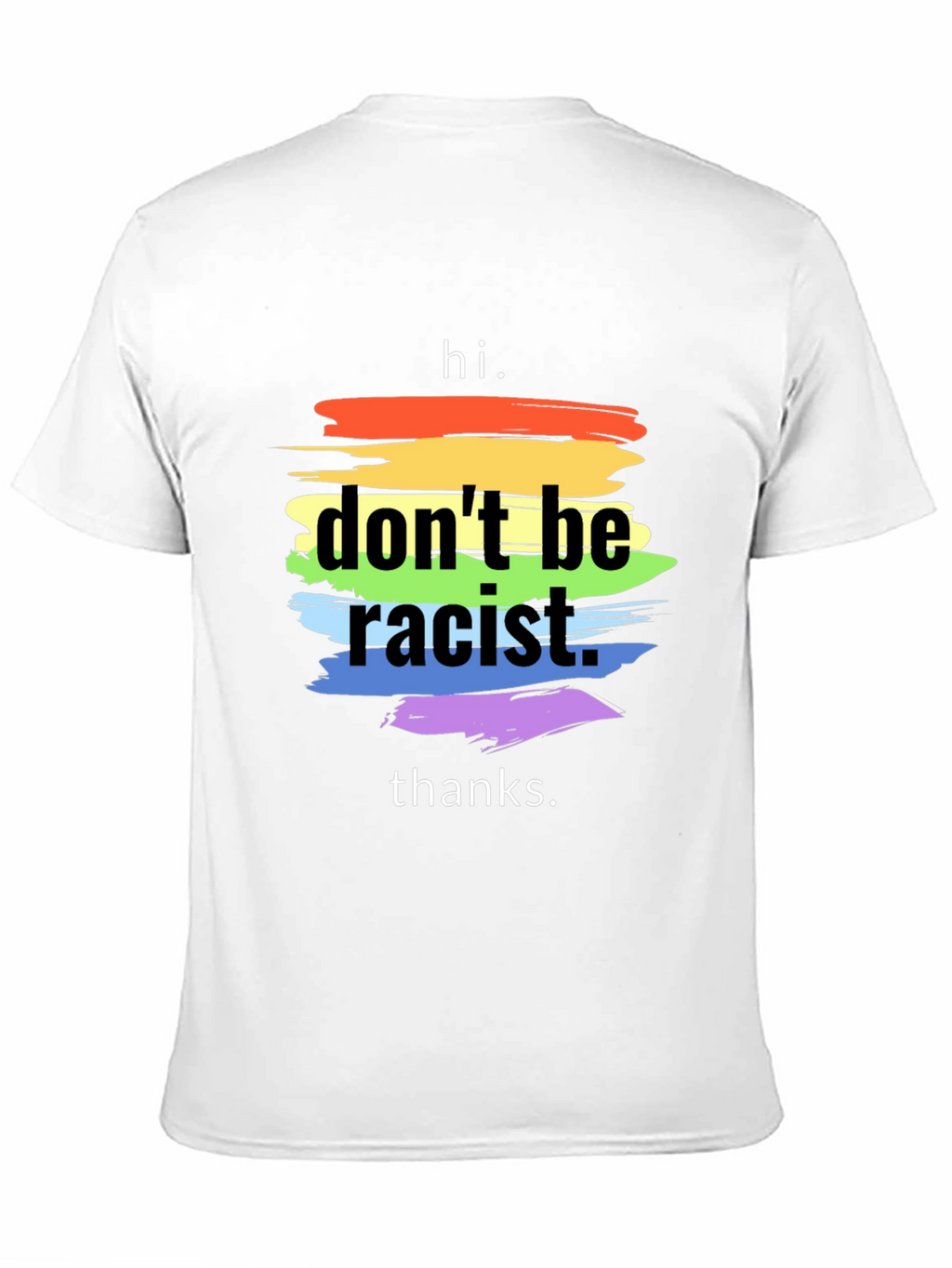 Dont Be Racist T-Shirt - Rainbow Stripe