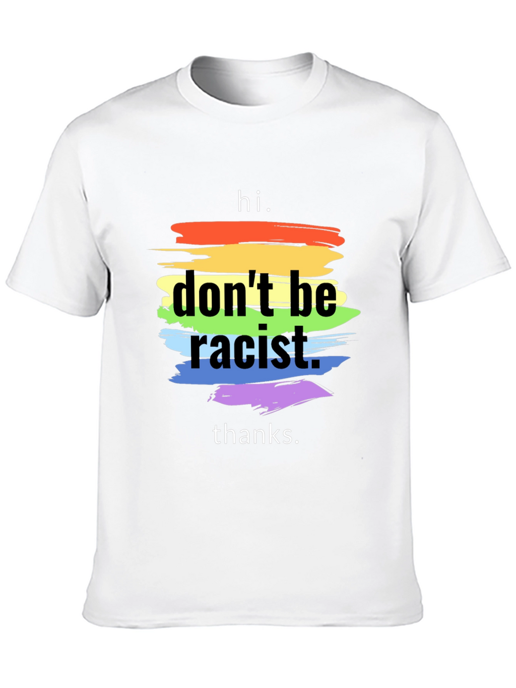 Dont Be Racist T-Shirt - Rainbow Stripe