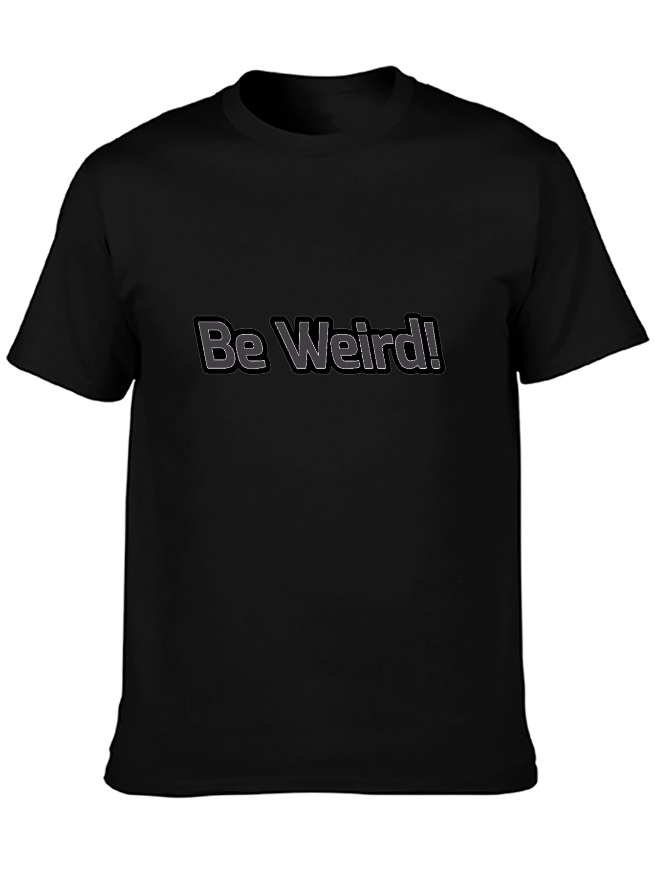 Be Weird! Graphic Tee - Black Cotton Casual T-Shirt