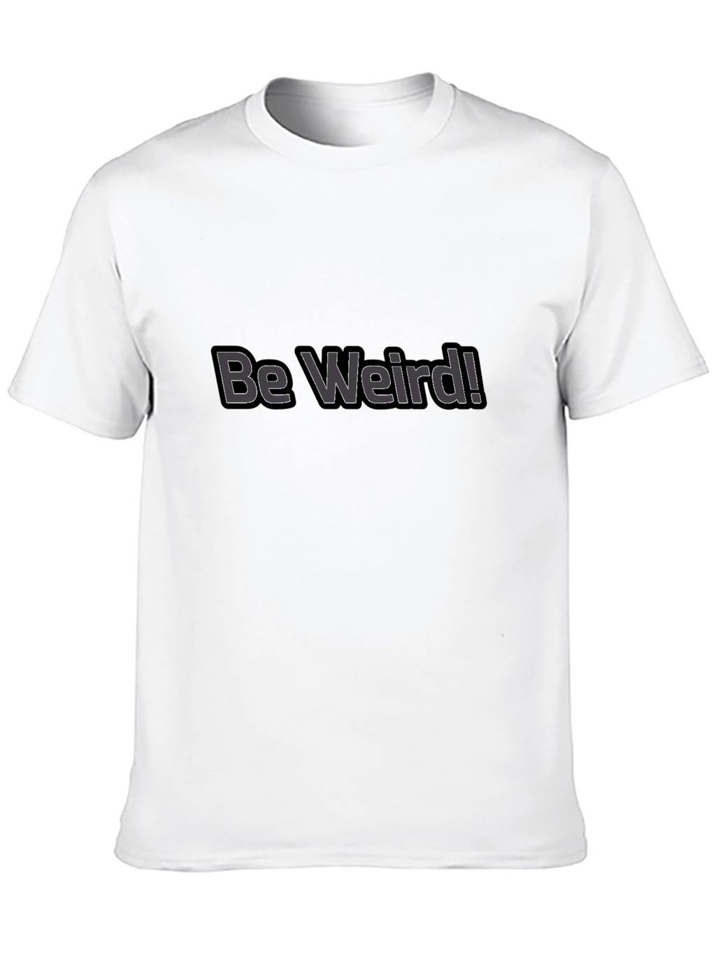 Be Weird! Graphic Tee - Black Cotton Casual T-Shirt