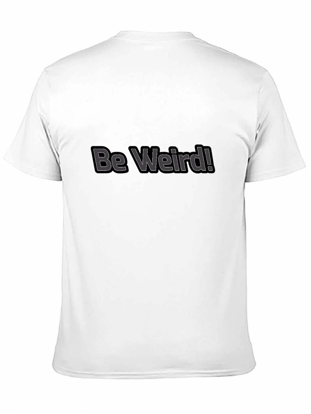 Be Weird! Graphic Tee - Black Cotton Casual T-Shirt