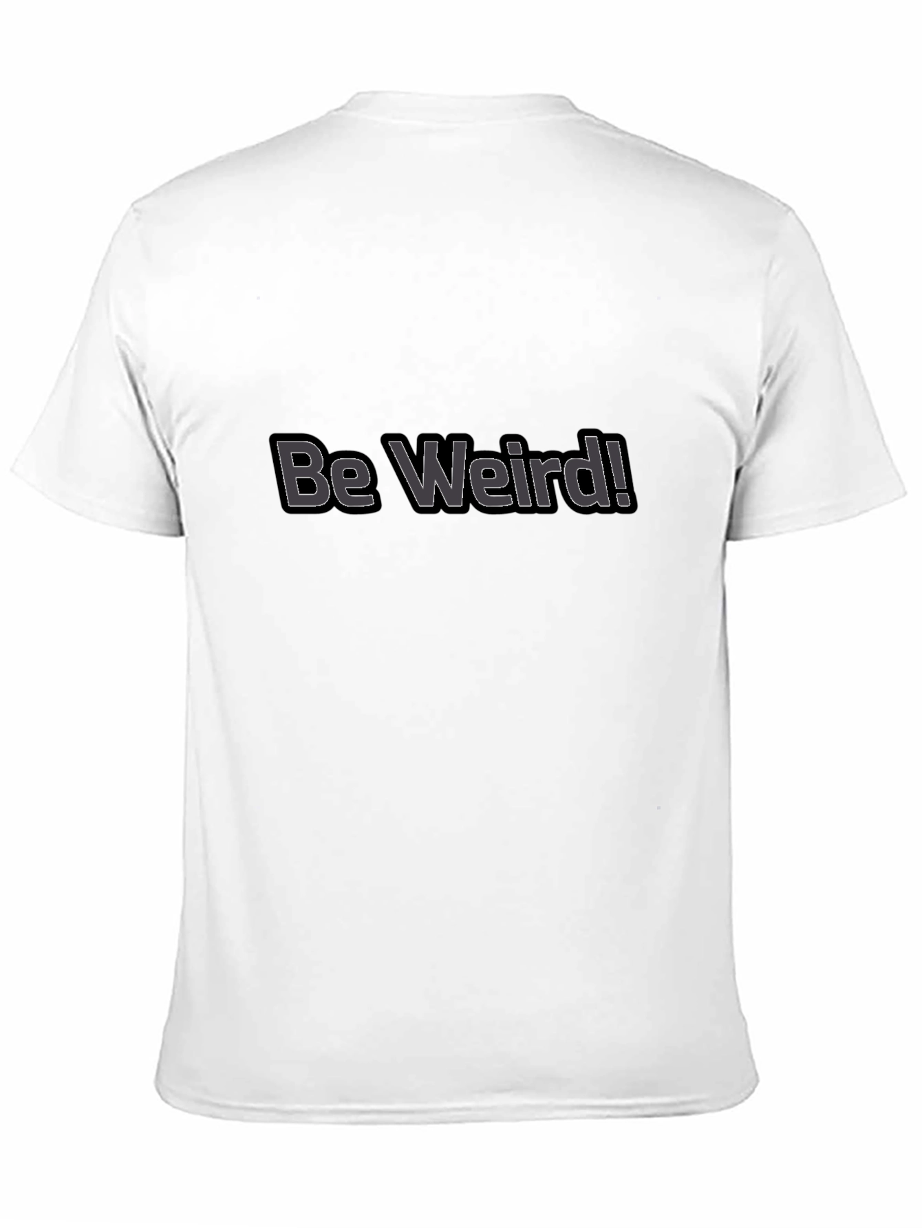 Be Weird! Graphic Tee - Black Cotton Casual T-Shirt