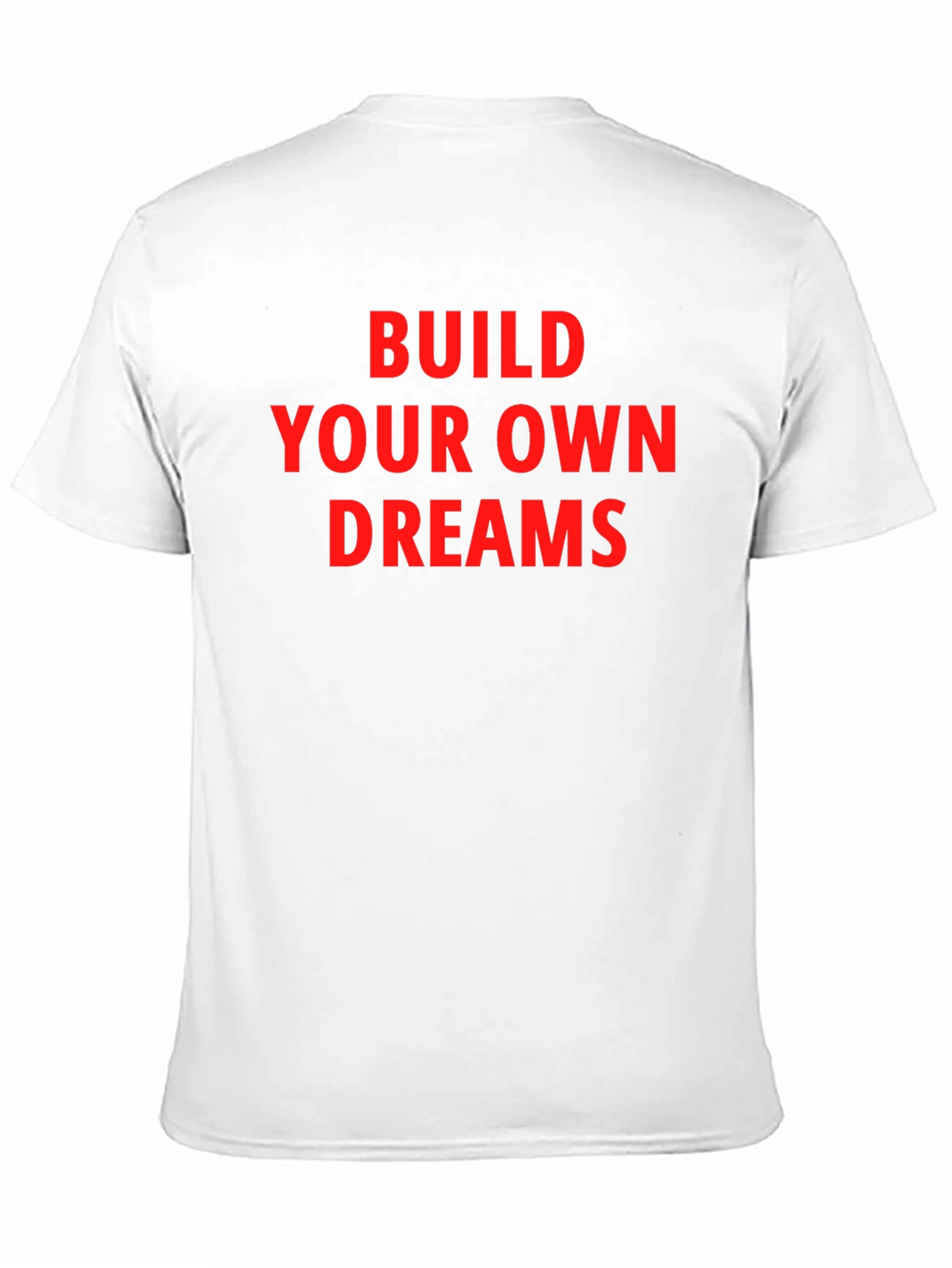 Motivational T-Shirt - Build Your Dreams