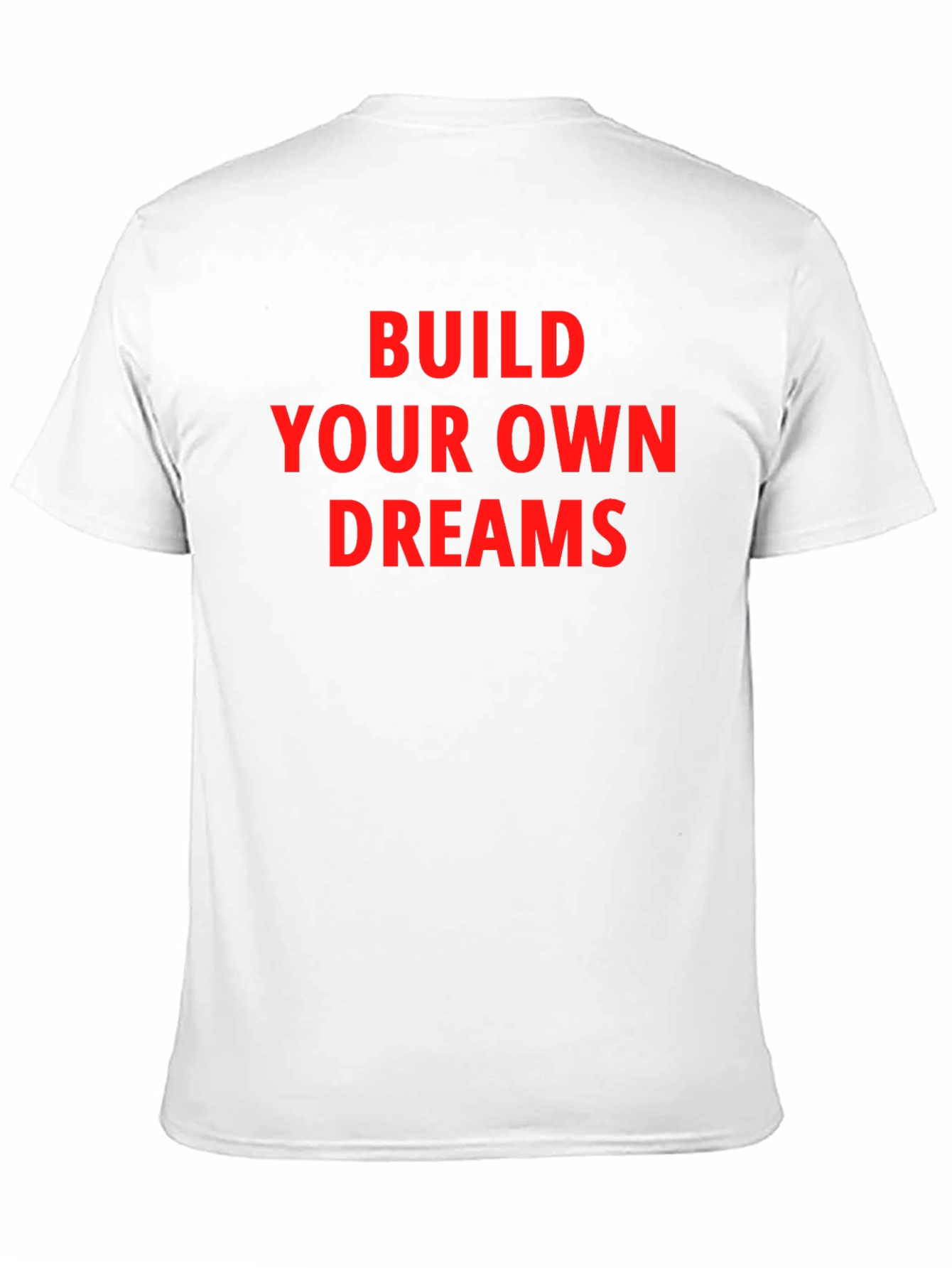 Motivational T-Shirt - Build Your Dreams