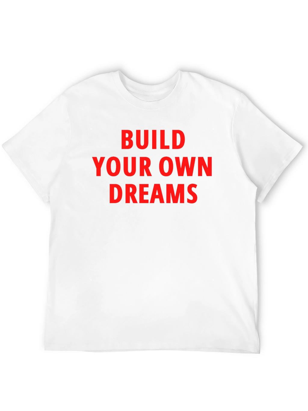 Motivational T-Shirt - Build Your Dreams