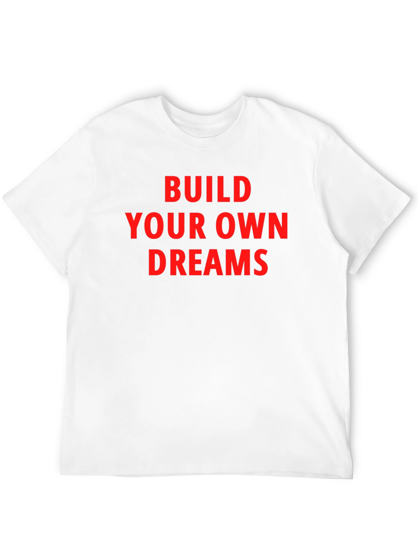 Motivational T-Shirt - Build Your Dreams
