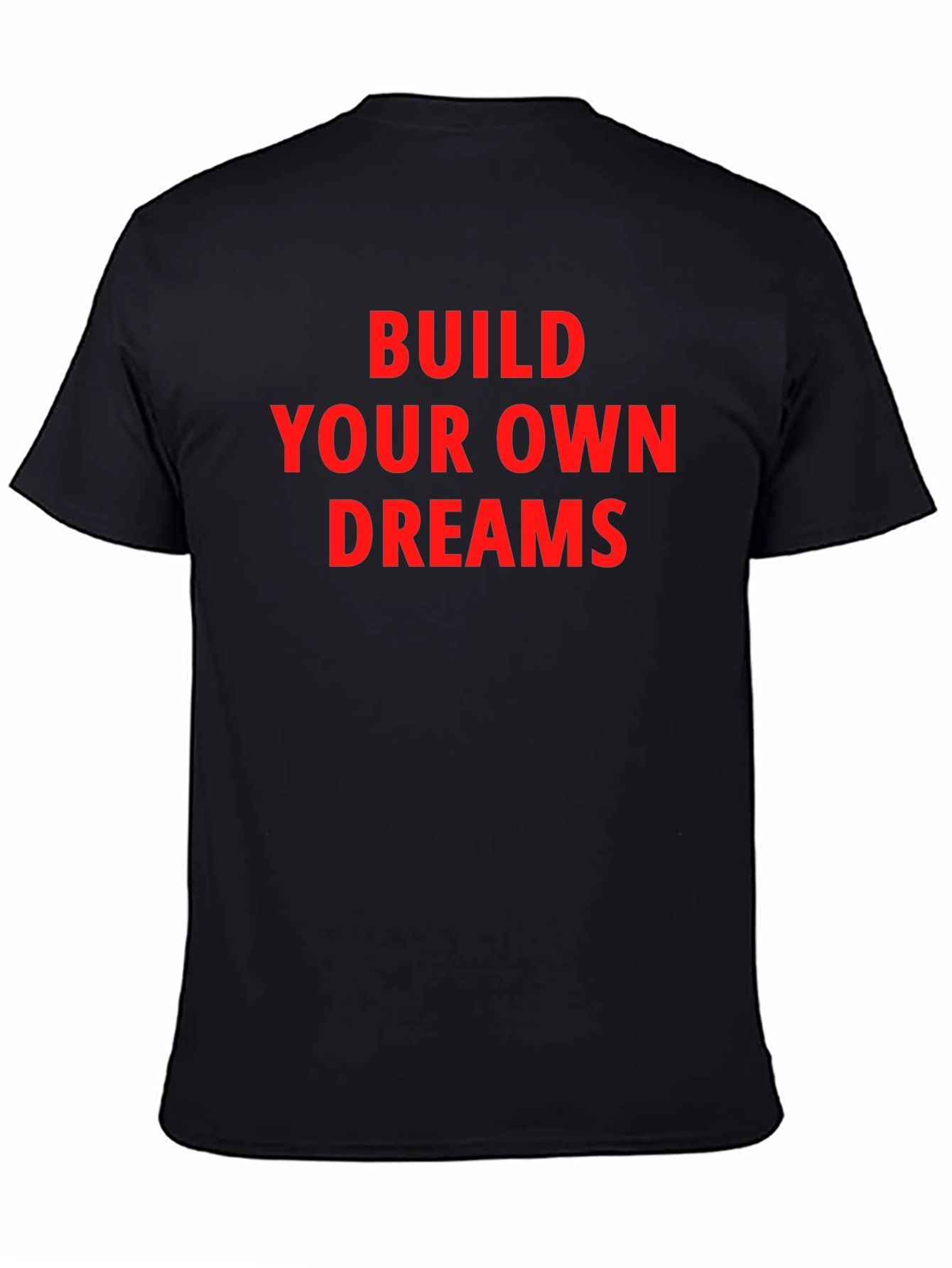 Motivational T-Shirt - Build Your Dreams