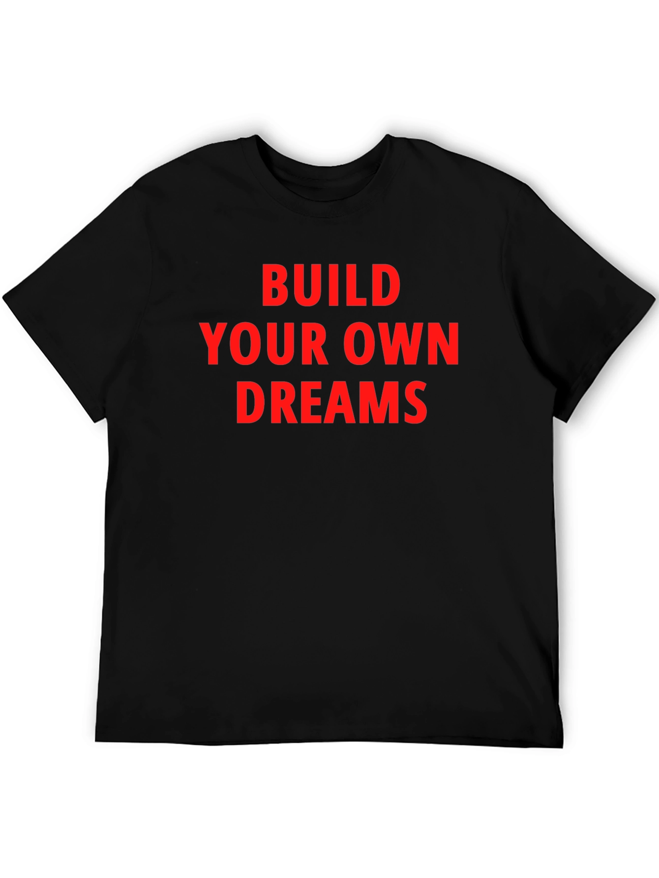 Motivational T-Shirt - Build Your Dreams