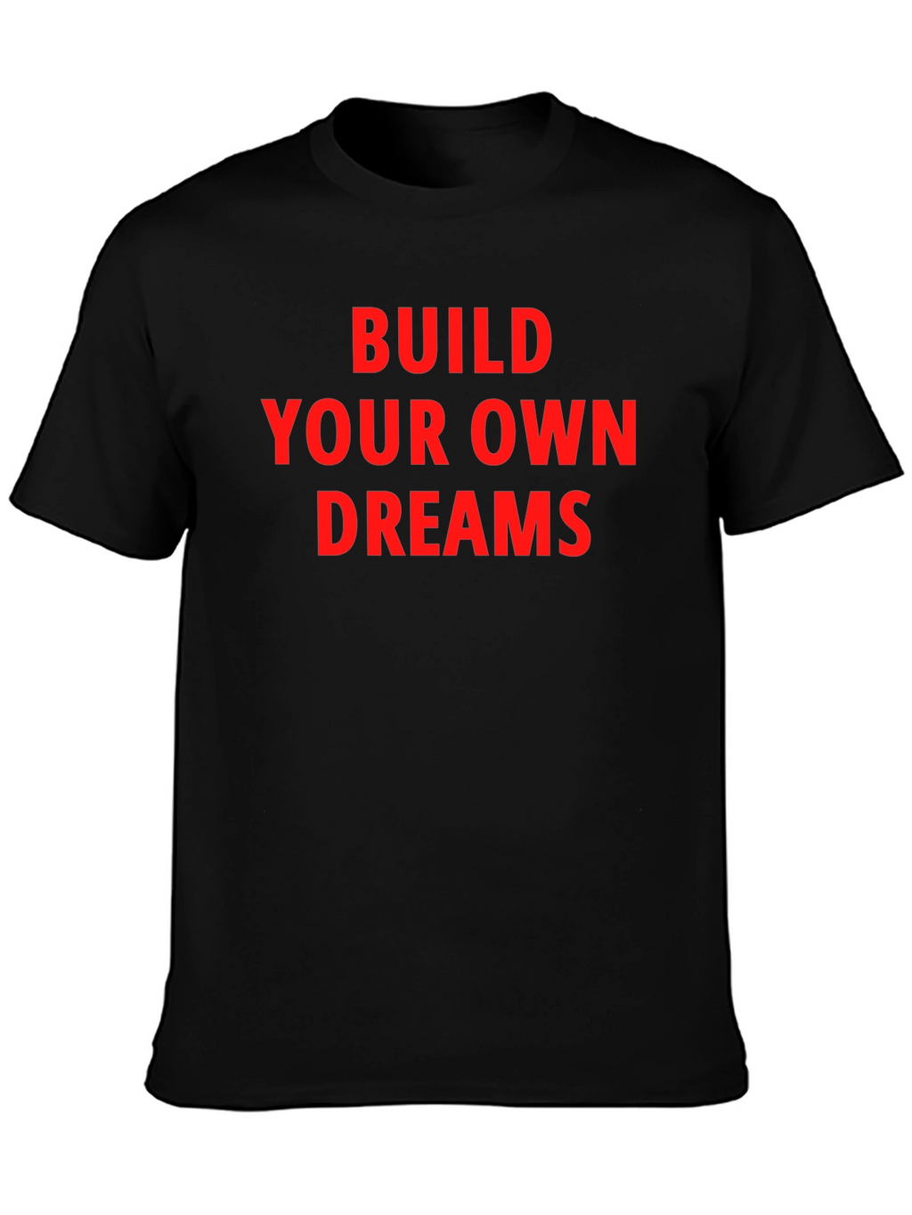 Motivational T-Shirt - Build Your Dreams