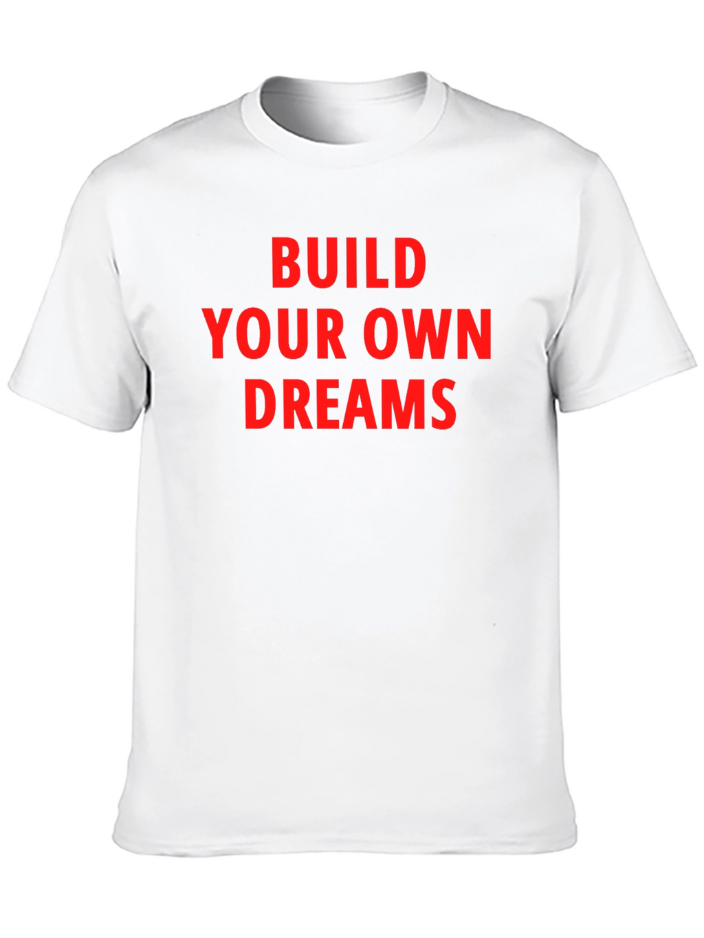 Motivational T-Shirt - Build Your Dreams