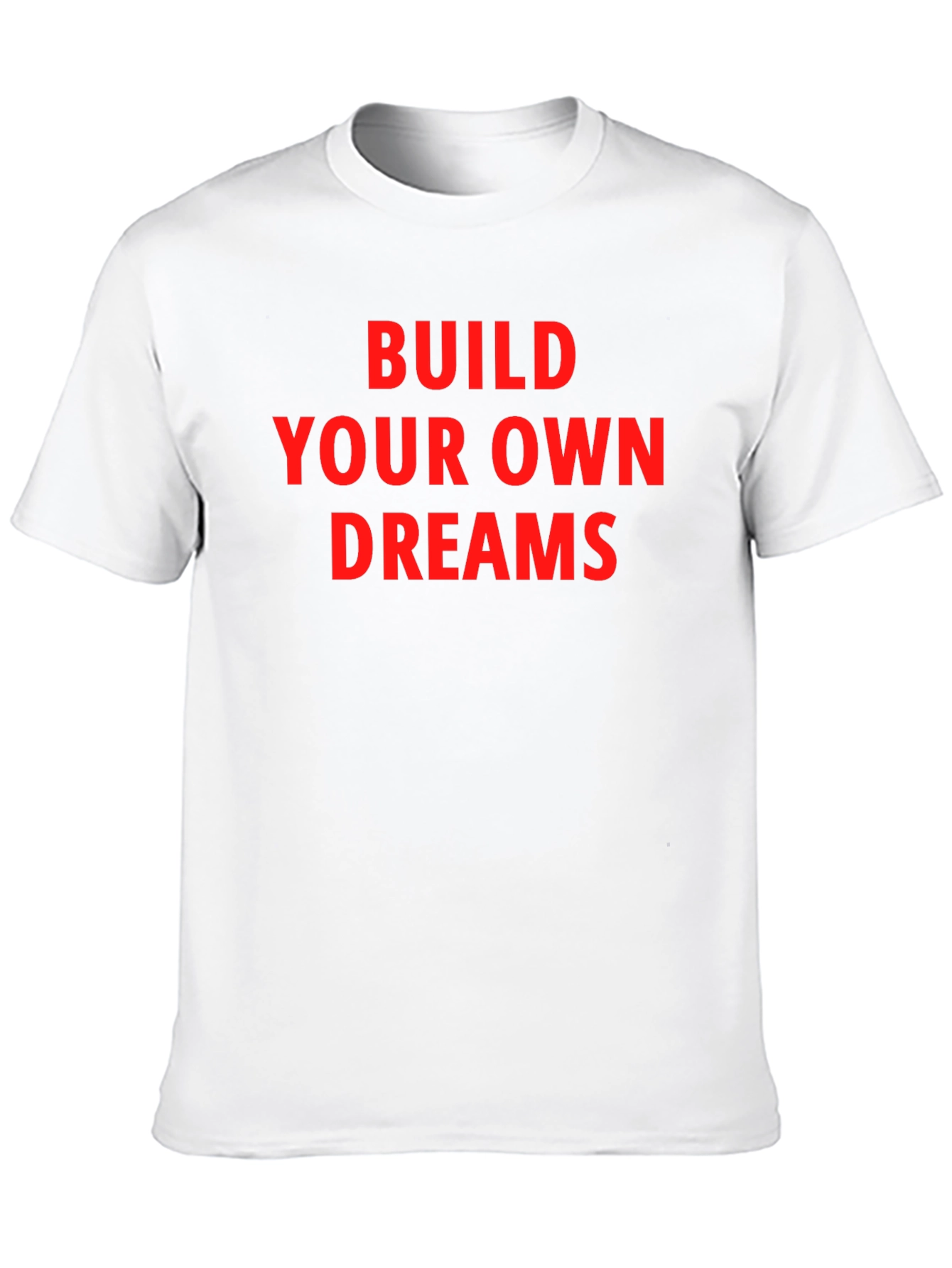 Motivational T-Shirt - Build Your Dreams