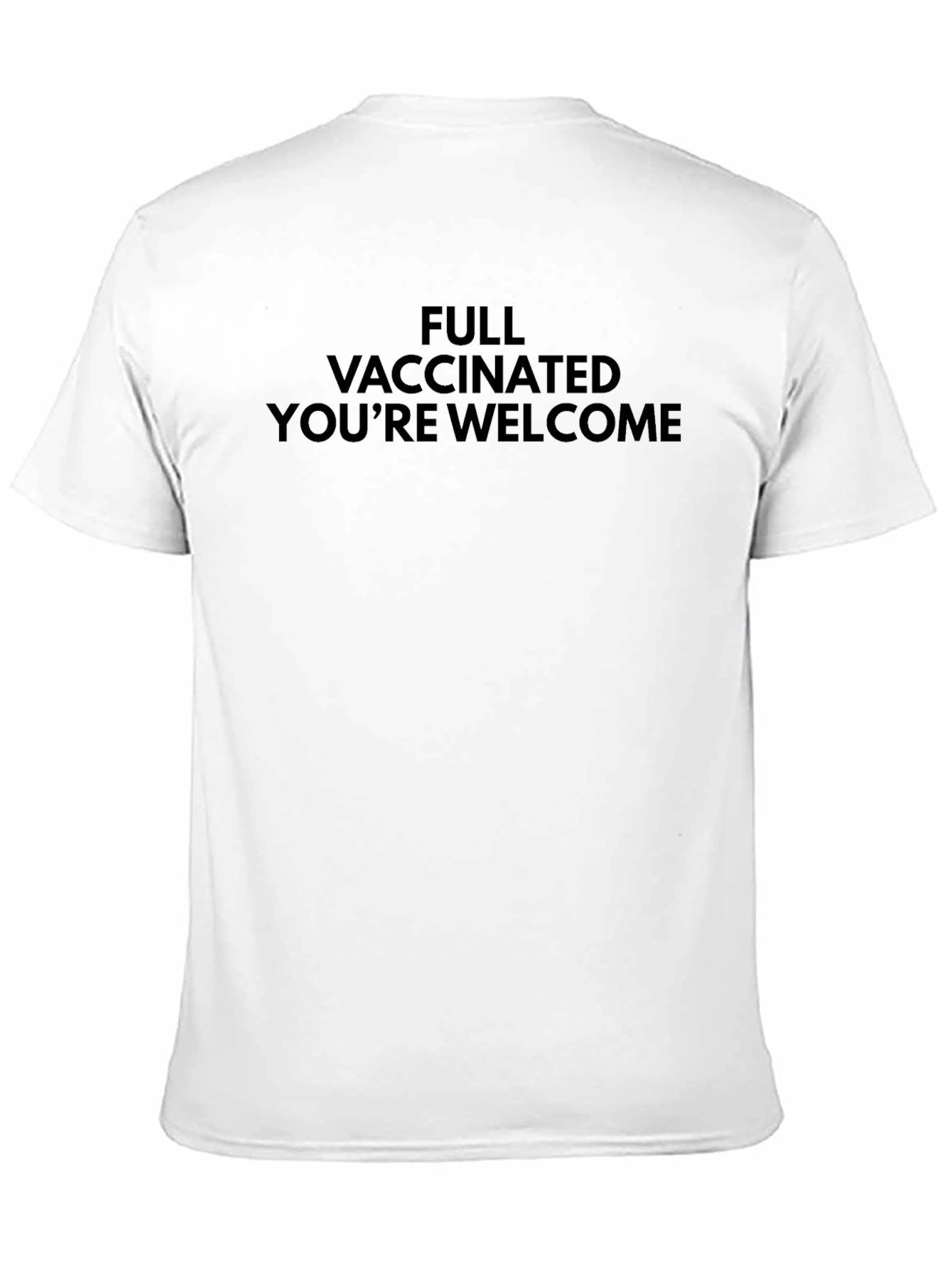 Full Vaccinated Youre Welcome T-Shirt