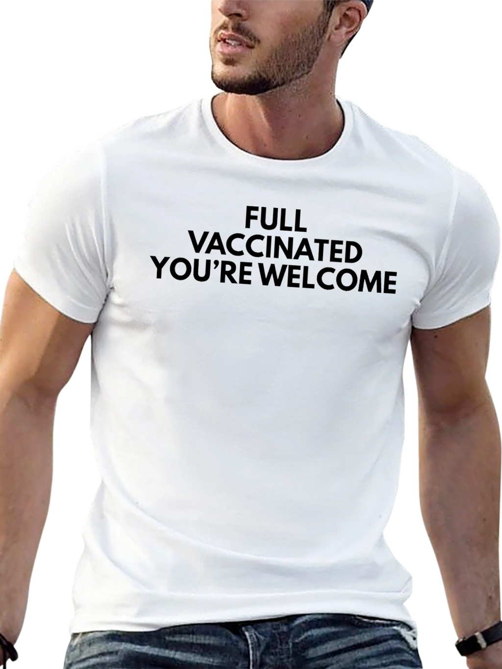 Full Vaccinated Youre Welcome T-Shirt