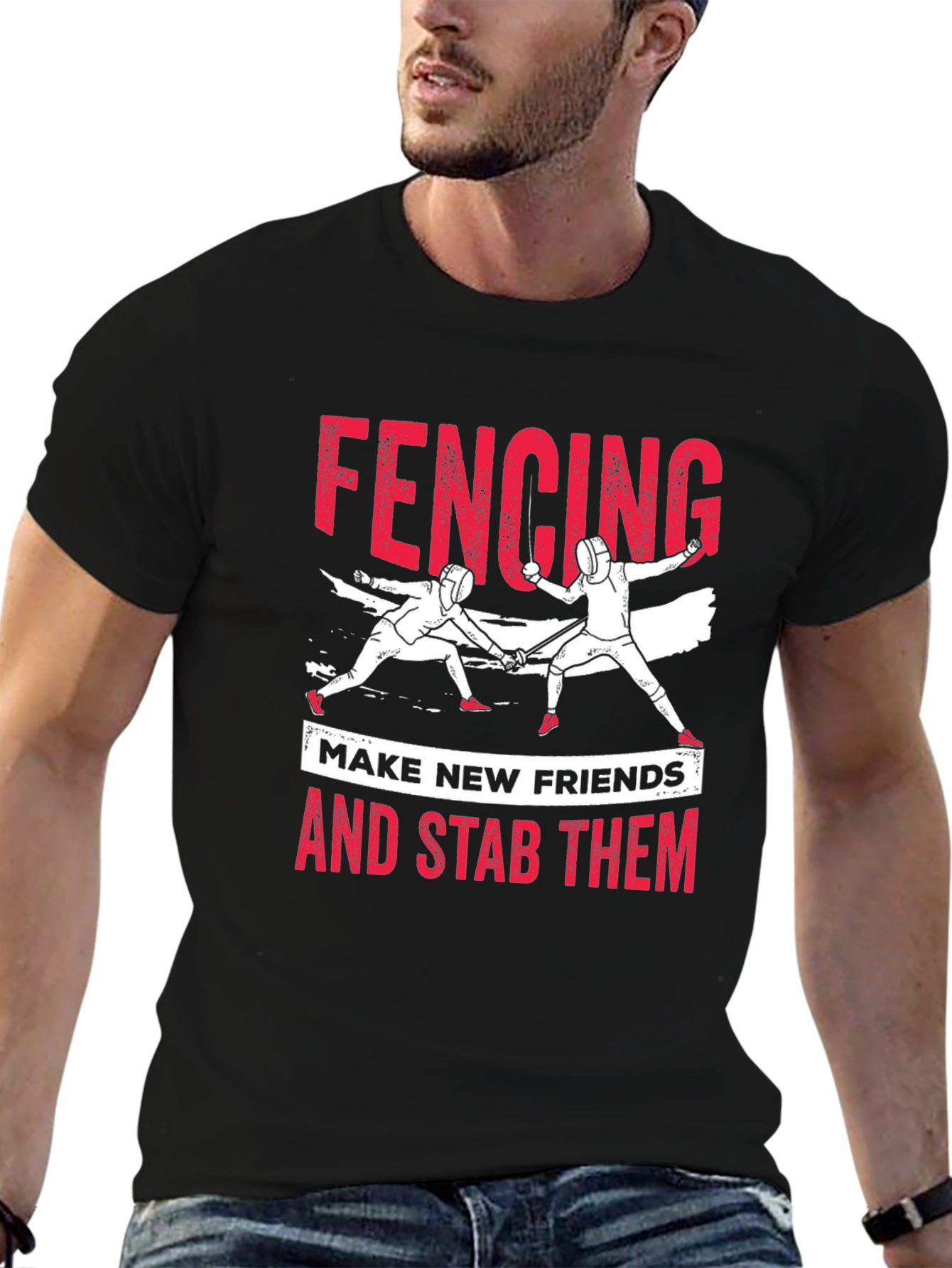 Fencing T-Shirt: Make New Friends and Stab Them Tee