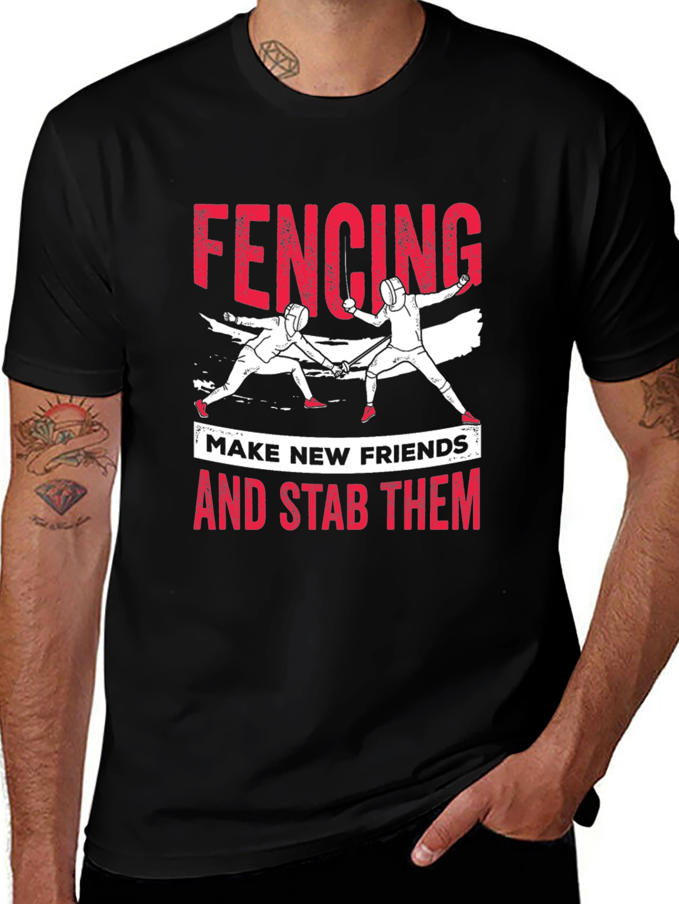 Fencing T-Shirt: Make New Friends and Stab Them Tee