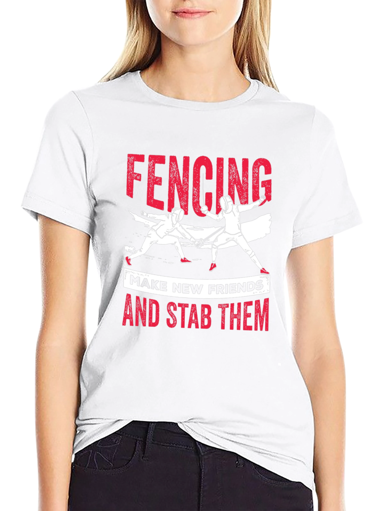 Fencing T-Shirt: Make New Friends and Stab Them Tee