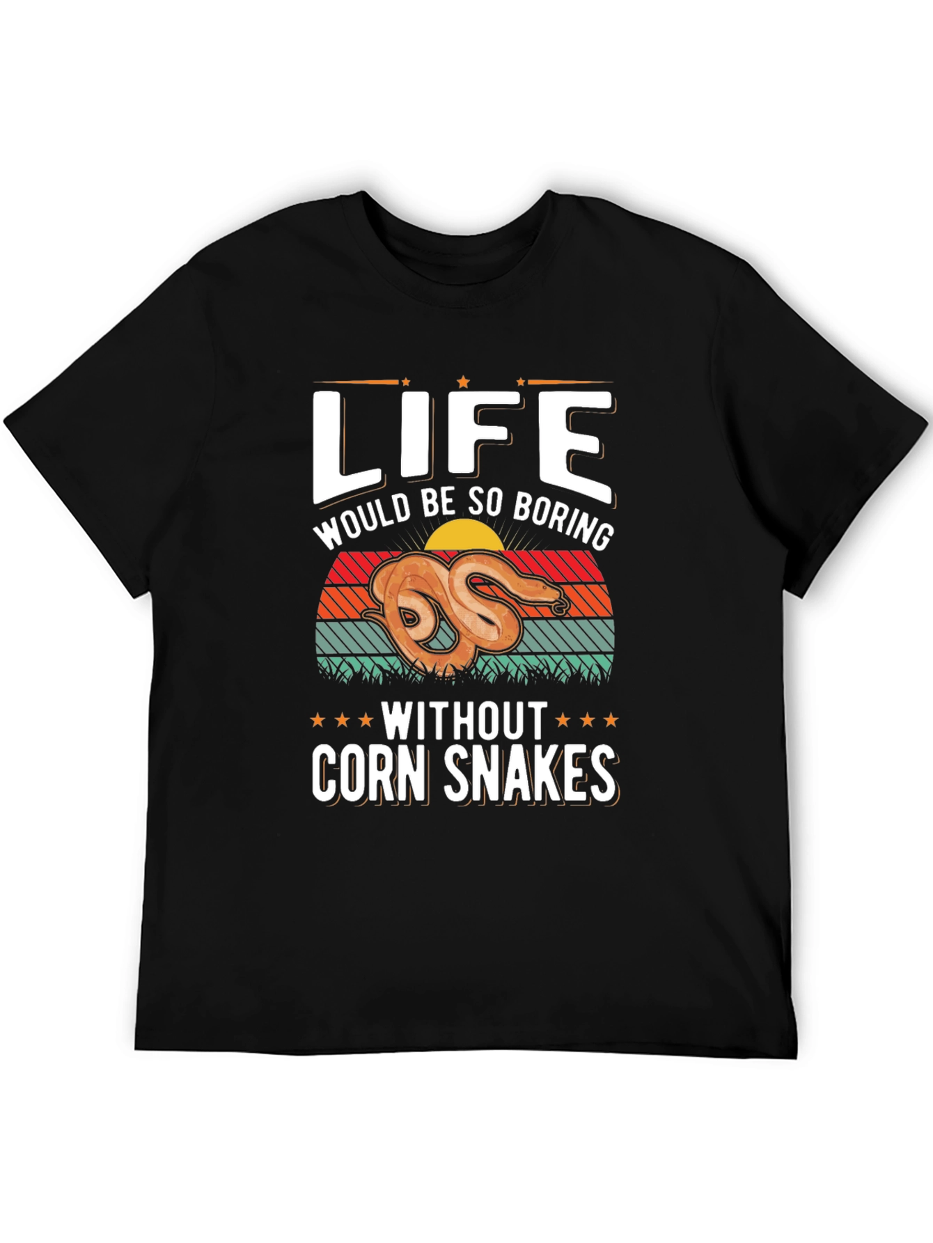 Corn Snake Life T-Shirt: Boring Without Snakes!