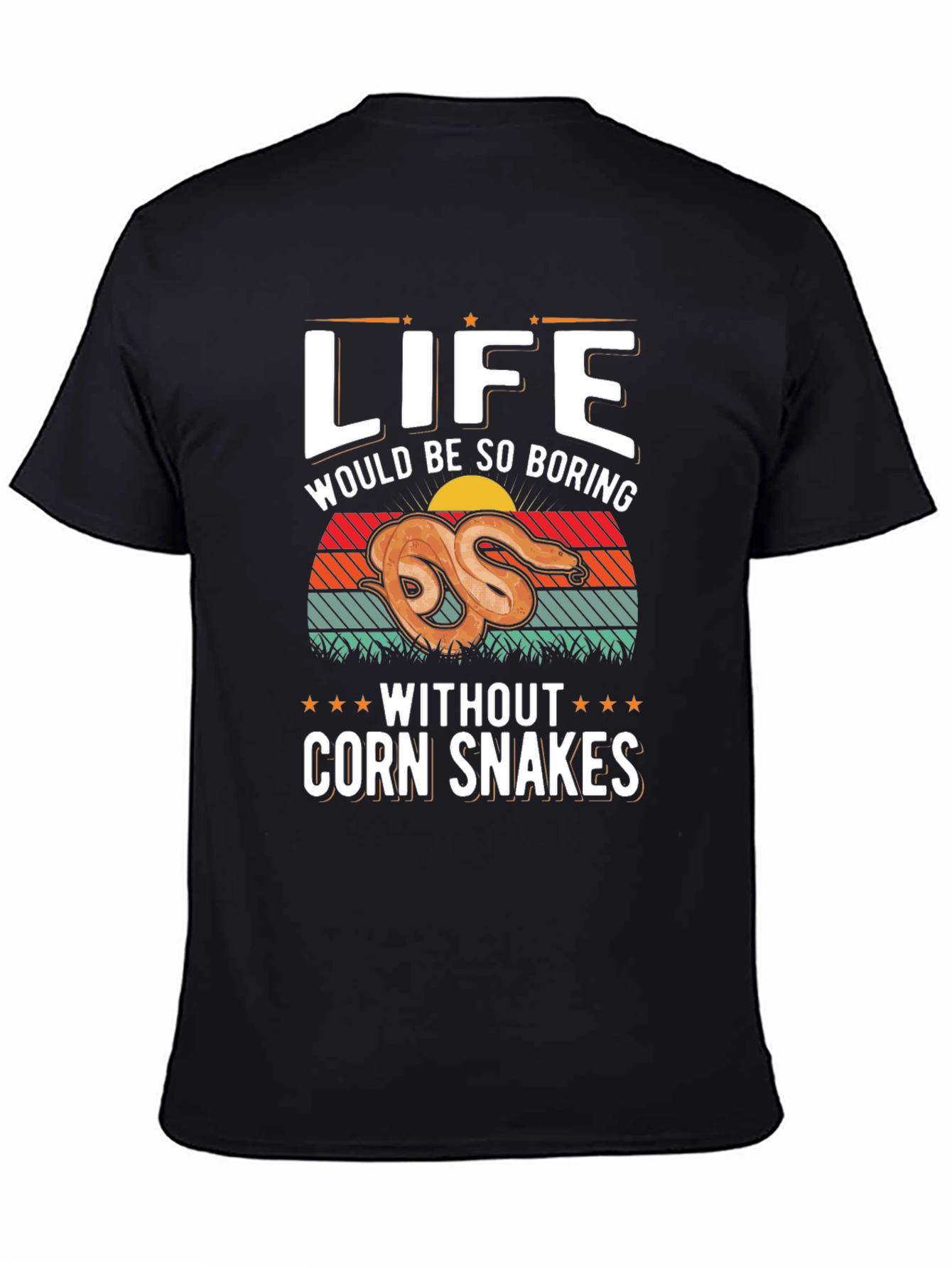 Corn Snake Life T-Shirt: Boring Without Snakes!