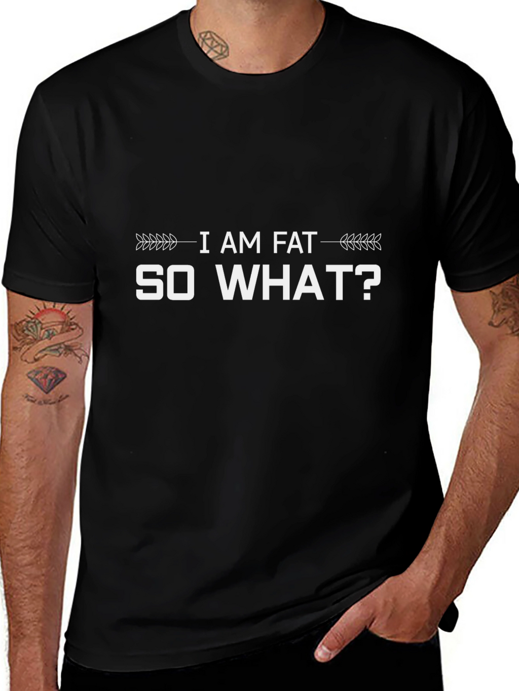 I Am Fat So What? Graphic T-Shirt