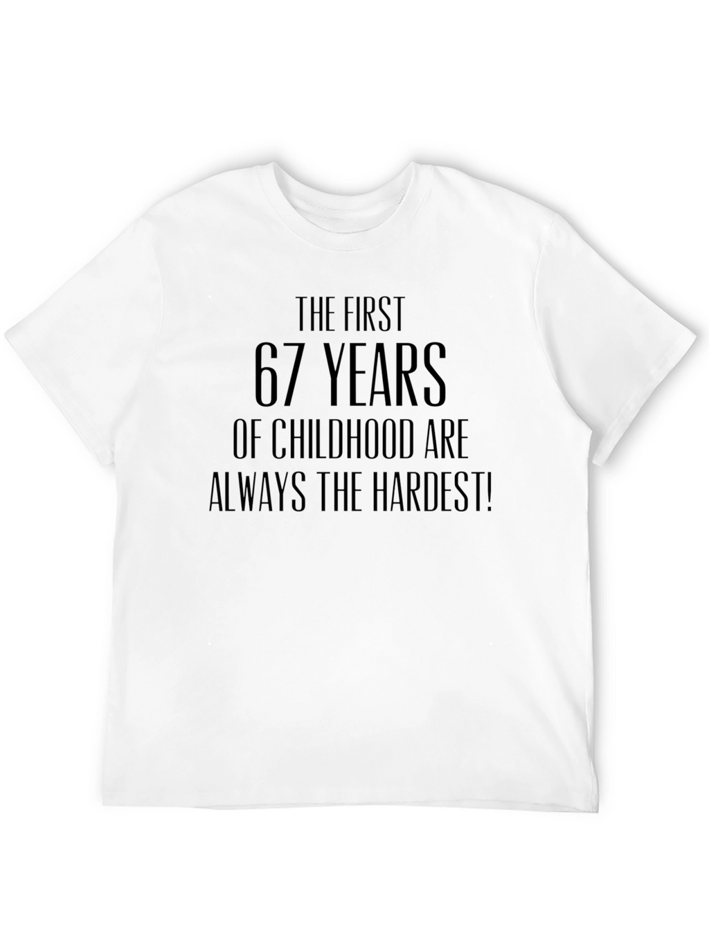 Funny 67th Birthday T-Shirt: Hardest Childhood