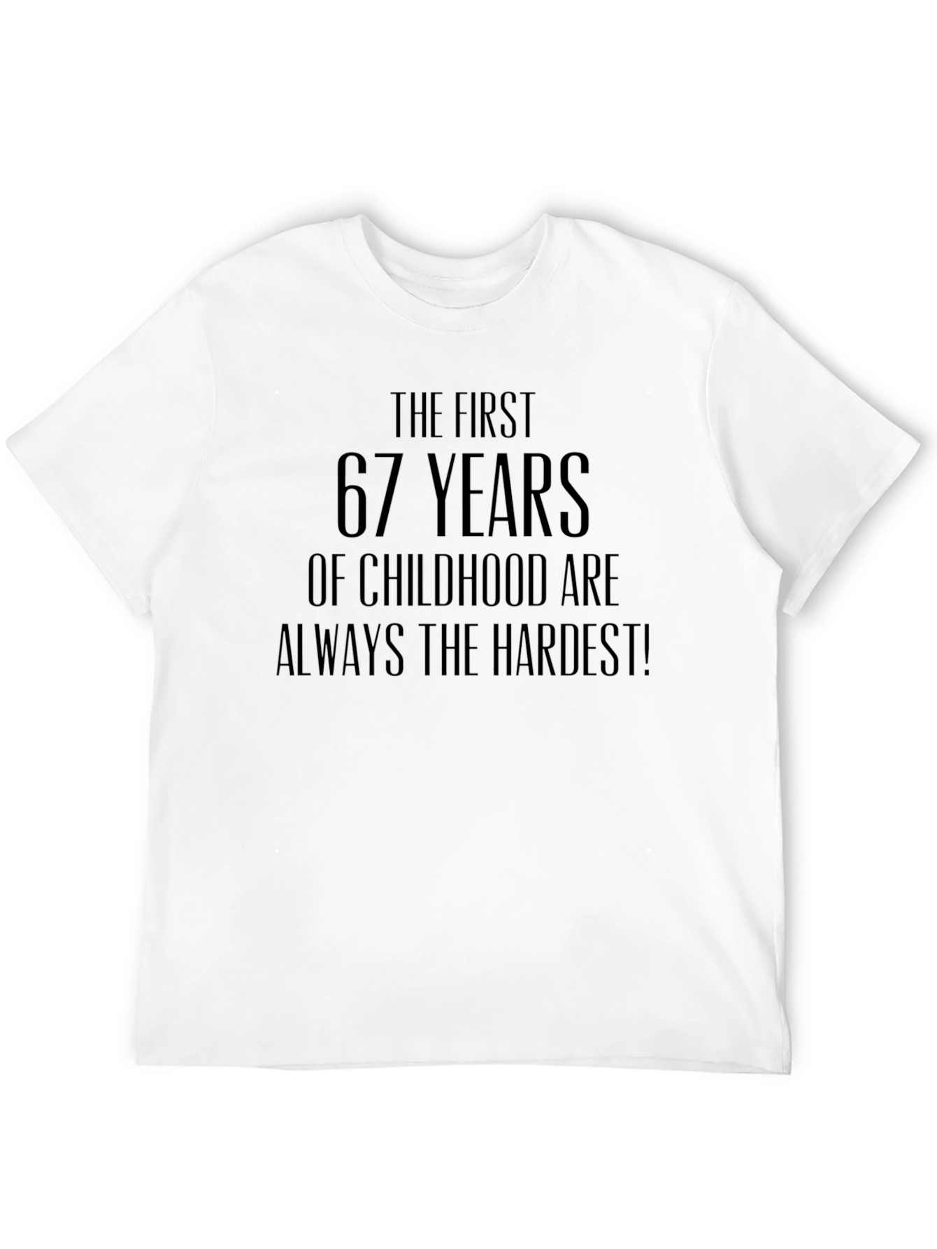 Funny 67th Birthday T-Shirt: Hardest Childhood