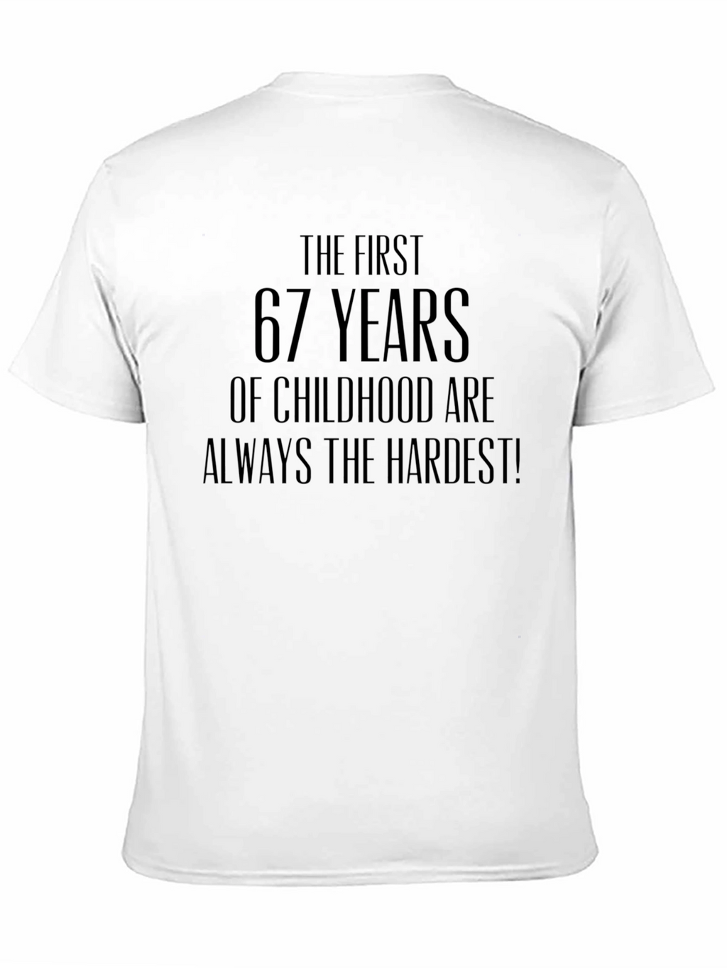 Funny 67th Birthday T-Shirt: Hardest Childhood