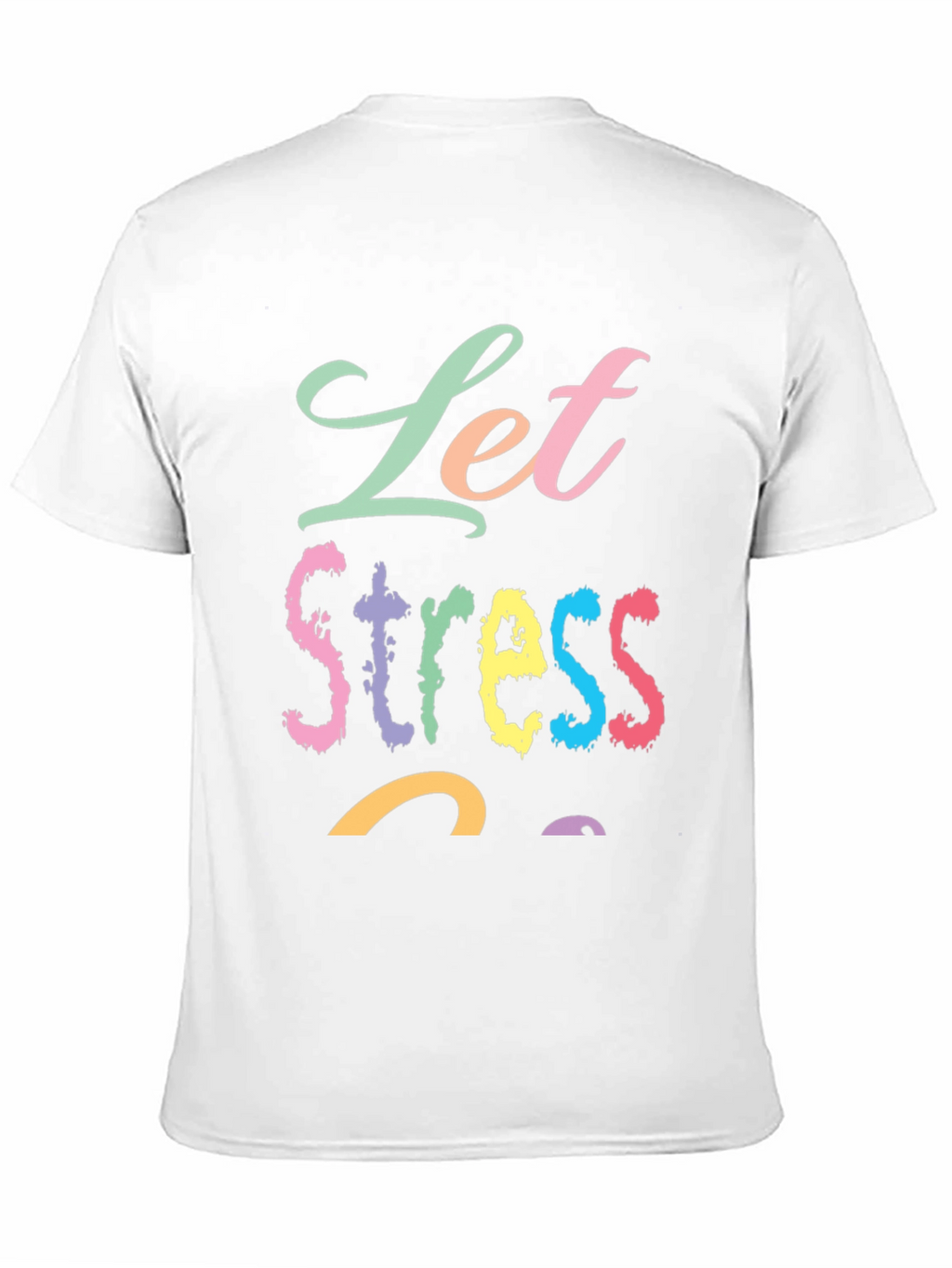 Let Stress Succ T-Shirt - Relaxed Fit Cotton Tee